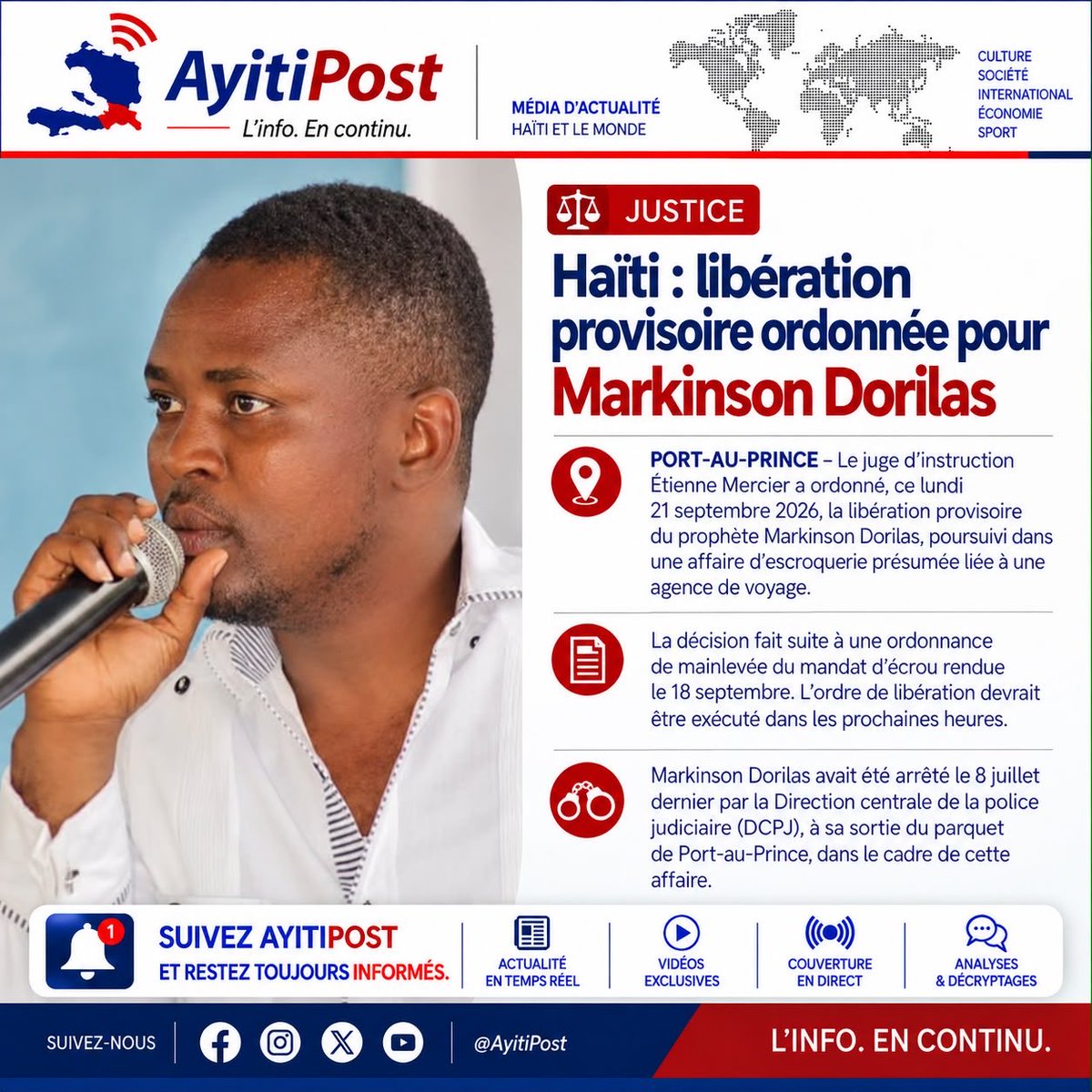 AyitiPosts's tweet photo. Haïti : libération provisoire ordonnée pour Markinson Dorilas.

PORT-AU-PRINCE – Le juge d’instruction Étienne Mercier a ordonné, ce lundi 21 septembre 2026, la libération provisoire du prophète Markinson Dorilas, poursuivi dans une affaire d’escroquerie présumée liée à une agence de voyage.

La décision fait suite à une ordonnance de mainlevée du mandat d’écrou rendue le 18 septembre. L’ordre de libération devrait être exécuté dans les prochaines heures.

Markinson Dorilas avait été arrêté le 8 juillet dernier par la Direction centrale de la police judiciaire (DCPJ), à sa sortie du parquet de Port-au-Prince. #AyitiPost