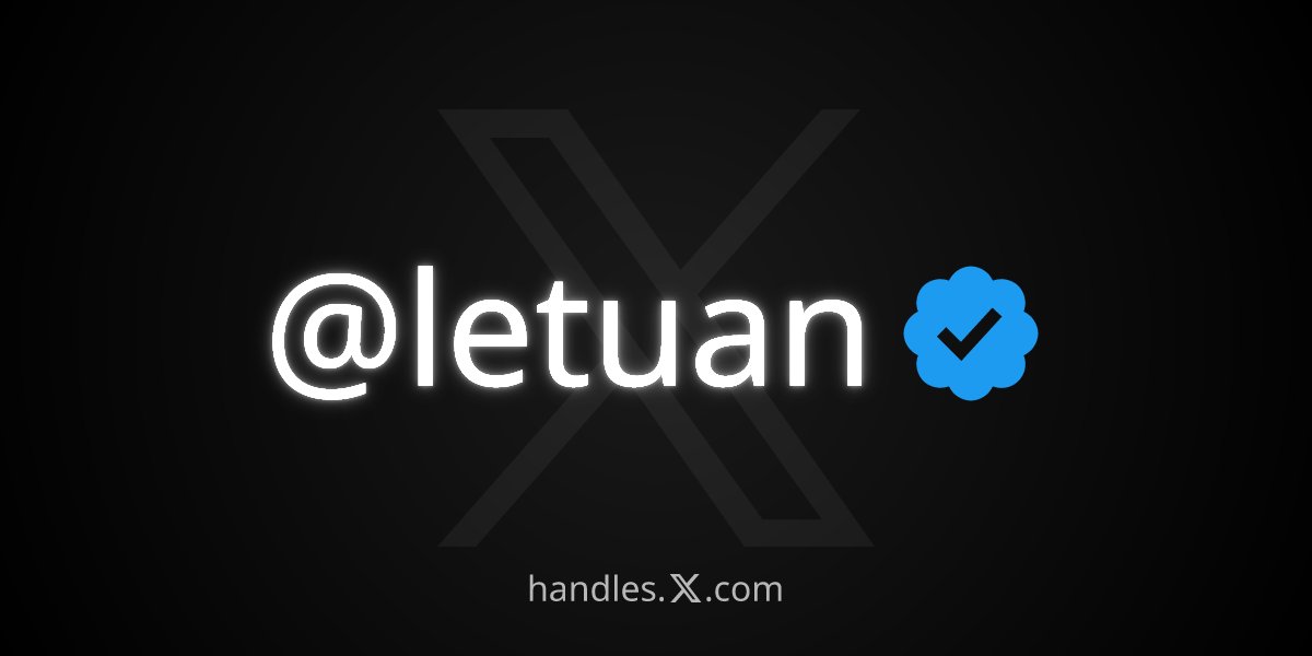 letuan's tweet photo. I just got @letuan from the X Handle Marketplace! Get your own at https://t.co/IMA7lnPdf4 https://t.co/74wQliWadt