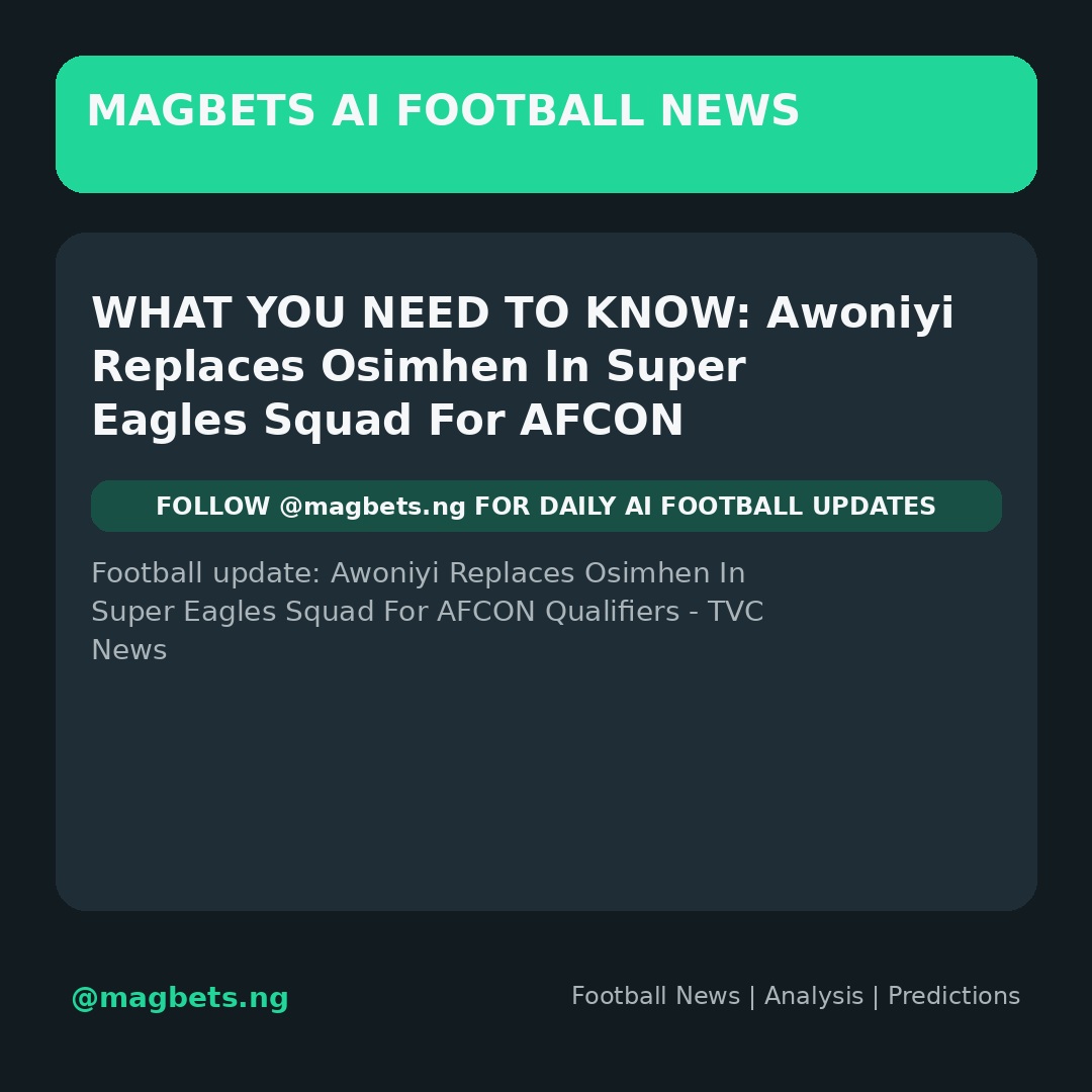 MagbetsN's tweet photo. 🔥 Football update: Awoniyi Replaces Osimhen In Super Eagles Squad For AFCON Qualifiers - TVC News

Get the latest football analysis and predictions from Magbets AI.
Visit https://t.co/zvlfaZEUpu

#Football #FootballNews #BettingTips #MagbetsAI #Sports

1790031630 https://t.co/ZUkonjjlxZ