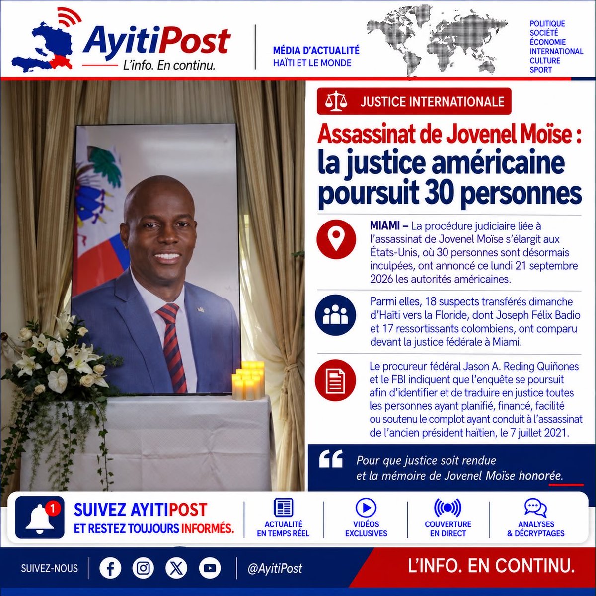 AyitiPosts's tweet photo. Assassinat de Jovenel Moïse : la justice américaine poursuit 30 personnes.

MIAMI – La procédure judiciaire liée à l’assassinat de Jovenel Moïse s’élargit aux États-Unis, où 30 personnes sont désormais inculpées. Parmi elles figurent 18 suspects transférés dimanche d’Haïti vers la Floride, dont Joseph Félix Badio et 17 ressortissants colombiens.

Les autorités fédérales américaines indiquent que les investigations se poursuivent pour établir les responsabilités de toutes les personnes soupçonnées d’avoir participé à la planification, au financement ou au soutien du complot ayant conduit à l’assassinat du président haïtien, le 7 juillet 2021. #AyitiPost