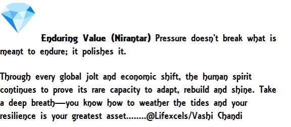 Lifexcels's tweet photo. 💎  Enduring Value (Nirantar)
Pressure doesn't break what is meant to endure; it polishes it. Through every global jolt and economic shift, the human spirit continues to prove its rare capacity to adapt, rebuild and shine. Take a deep breath—you know how to weather the tides… https://t.co/rNYp9XFFVt