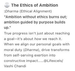 Lifexcels's tweet photo. ⚖️ The Ethics of Ambition
:Dharma (Ethical Alignment)
"Ambition without ethics burns out; ambition guided by purpose builds up.True progress isn't just about reaching a goal—it’s about how we reach it. When we align our personal goals with moral duty (Dharma), drive transforms… https://t.co/6yB2se5y9Y