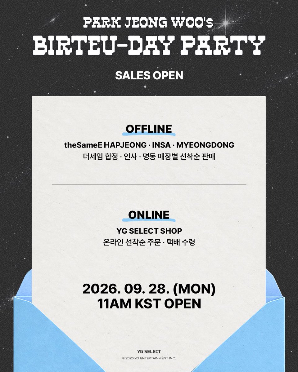 ygselect's tweet photo. 🎂 BIRTEU-DAY PARTY at theSameE

박정우의 생일 주간을 함께하는 BIRTEU-DAY PARTY에 트메 여러분을 초대합니다!

더세임 매장에 BIRTEU-DAY RING의 실물 전시와 함께
곳곳에 특별한 포토스팟이 마련됩니다. 📸
박정우에게 전하고 싶은 생일 축하 메시지도 자유롭게 남겨보세요. 💌

방문해 주시는 모든 분께 손글씨가 담긴 입장 카드를 선물로 드리며,
박정우의 탄생석을 닮은 사파이어 블루 드레스 코드로 방문하시면 달콤한 간식도 함께 드립니다. 🍬

📌 BIRTEU-DAY 디스플레이는 10/4(일)까지 운영되며, MD는 이후에도 온·오프라인에서 구매 가능합니다.
추석 연휴 매장 운영 일정 및 방문·구매 관련 자세한 사항은 이미지를 통해 확인해 주세요.

💍 BIRTEU-DAY RING SALES OPEN
2026. 09. 28. (MON) 11AM KST
AVAILABLE theSameE 합정 · 인사 · 명동 & YG SELECT ONLINE SHOP (KR / EN / JP / CN)

─────────────── 

You’re invited to celebrate PARK JEONG WOO’s birthday week at the BIRTEU-DAY PARTY!

See the BIRTEU-DAY RING on display, snap a photo at our special photo spots, and leave a birthday message for PARK JEONG WOO.

All visitors will receive an admission card featuring his handwriting, plus a sweet treat if you come dressed in SAPPHIRE BLUE, inspired by his birthstone.

Please check the images for full event details.

#TREASURE #트레저 #BIRTEU_DAY #PARKJEONGWOO #20040928