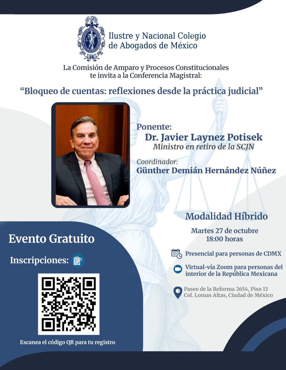 INCAM_Abogados's tweet photo. ⚖️ El Ilustre y Nacional Colegio de Abogados de México, a través de la Comisión de Amparo y Procesos Constitucionales, te invita a participar en esta conferencia magistral impartida por el Dr. Javier Laynez Potisek, Ministro en retiro de la SCJN.

Una oportunidad para conocer reflexiones y experiencias en torno al bloqueo de cuentas desde la perspectiva de la práctica judicial.
📅 Martes 27 de octubre
🕕 18:00 horas
💻 Modalidad híbrida
📍 Presencial para personas de CDMX
🌐 Vía Zoom para personas del interior de la República Mexicana
🎟️ Evento gratuito
Coordinador: Günther Demián Hernández Núñez
📲 Regístrate escaneando el código QR de la imagen.
#INCADEM #ConferenciaMagistral #Amparo #DerechoConstitucional #PrácticaJudicial #Derecho #Abogados #SCJN #ActualizaciónJurídica