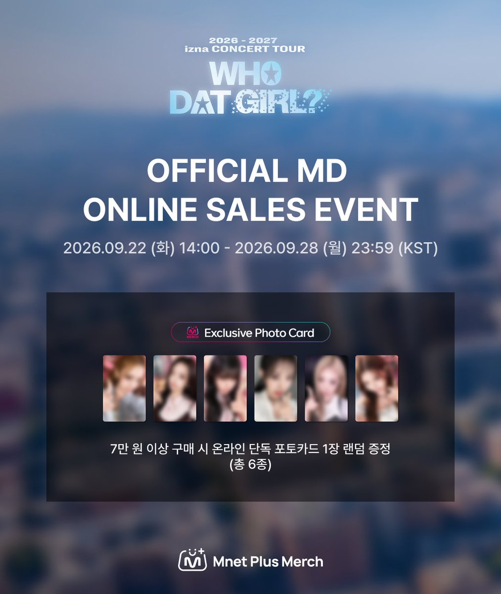 mnetplusmerch's tweet photo. [#MM] MERCH & EVENT! |  izna 2026-2027 CONCERT TOUR [WHO DAT GIRL?] OFFICIAL MD ONLINE SALES NOTICE 💫

📅이벤트 기간 : 2026.09.22(화) 14:00 ~ 2026.09.28(월) 23:59 (KST)

📣온라인 구매 특전 이벤트 안내
- 온라인 구매 특전 포토카드는 izna Concert Tour [WHO DAT GIRL?] OFFICIAL MD 구매 금액으로만 적용되며, 일부 품목은 구매 합산 시 제외됩니다.
(제외 품목 : 공식 응원봉, 공식 응원 밴드, CUSTOM RIBBON, AAA 배터리, 랜덤 캡슐 토이)
- CUSTOM RIBBON Ver.2는 구매 합산 금액에 포함됩니다.
- 온라인 구매 특전 이미지는 오프라인 이미지와 다릅니다.

🔗 KR)https://t.co/kJS5hoYlLw

#MnetPlusMerch #엠넷플러스머치
#MnetPlus #엠넷플러스
#Mnet #엠넷 #KPOP #케이팝
#izna #이즈나
@izna_offcl