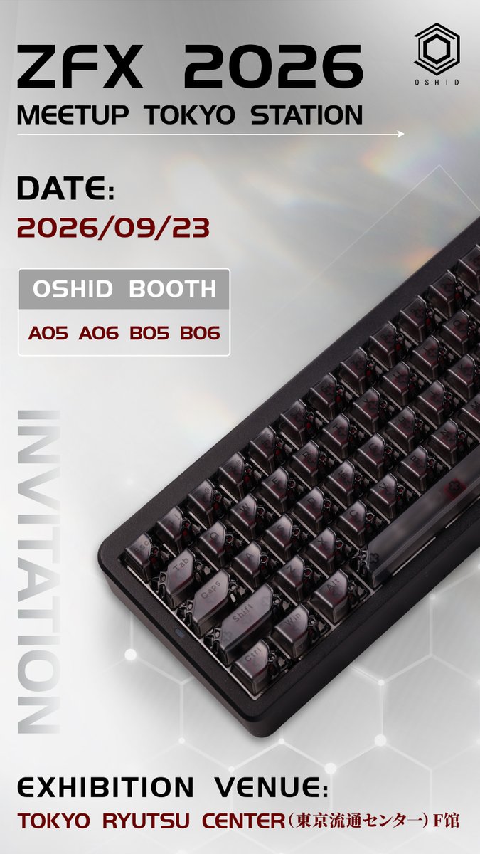 oshidkeys's tweet photo. 🇯🇵 ZFX 2026 MEETUP TOKYO STATION

OSHIDが出展します！🔥

最新のキーキャップやカスタムデザインを展示予定です。

ぜひ実際に手に取って、質感やデザインをチェックしてください⌨️✨

📅 2026/09/23
📍 東京流通センター F館
🏷️ OSHID Booth：A05 / A06 / B05 / B06

キーボード好きの皆さん、ぜひOSHIDブースへ！
会場でお会いできるのを楽しみにしています！

#ZFX2026 #ZFX #OSHID #キーキャップ #メカニカルキーボード #自作キーボード #キーボード好き