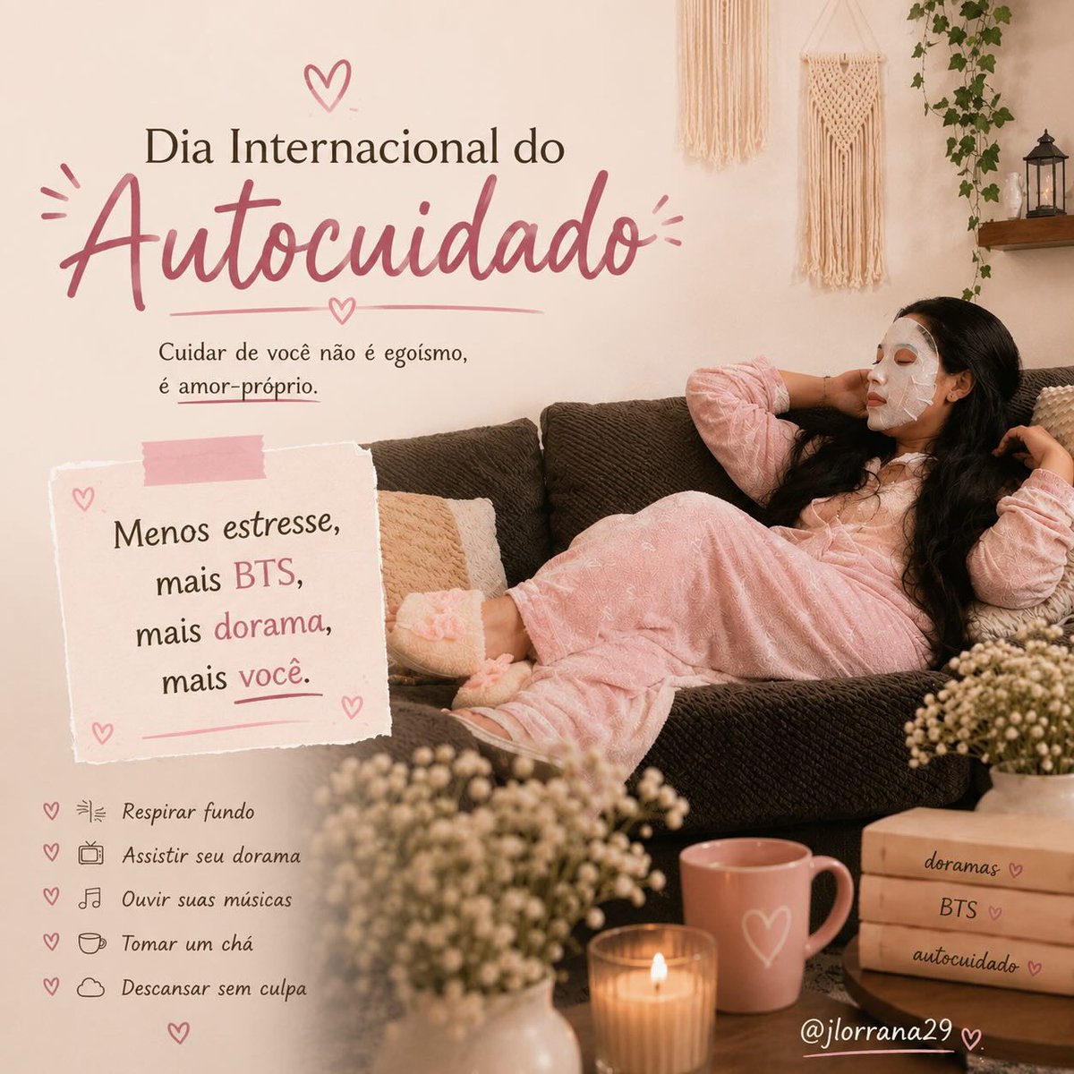 LimaEberton's tweet photo. Hoje é Dia Internacional do Autocuidado. Cuidar de si também é descansar, assistir a um dorama e ouvir BTS sem culpa. https://t.co/2sGH74Yee2