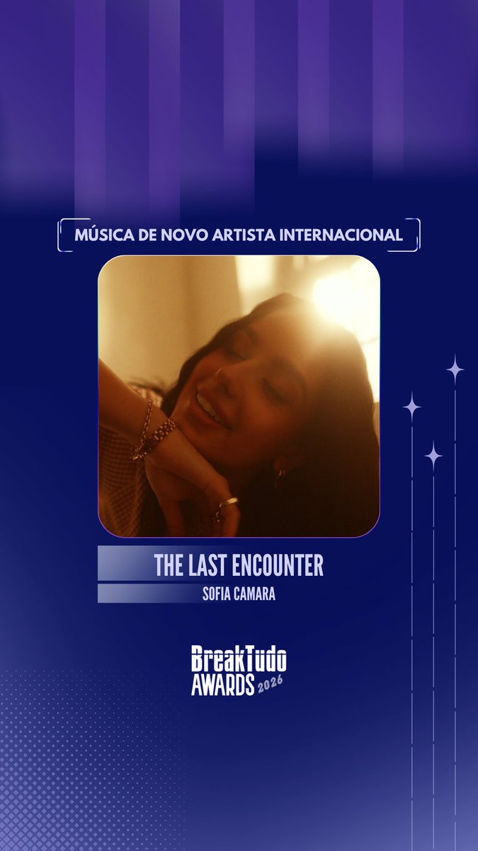 breaktudoawards's tweet photo. “The Last Encounter”, de Sofia Camara (@_sofiacamara_), ✨ está indicada a Música de Novo Artista Internacional no BreakTudo Awards 2026! 🏆

🗳️ Vote em “The Last Encounter” no site https://t.co/f8unM7OZrA até 17 de outubro.

#BreakTudoAwards #SofiaCamara https://t.co/xdMU3FXQVa