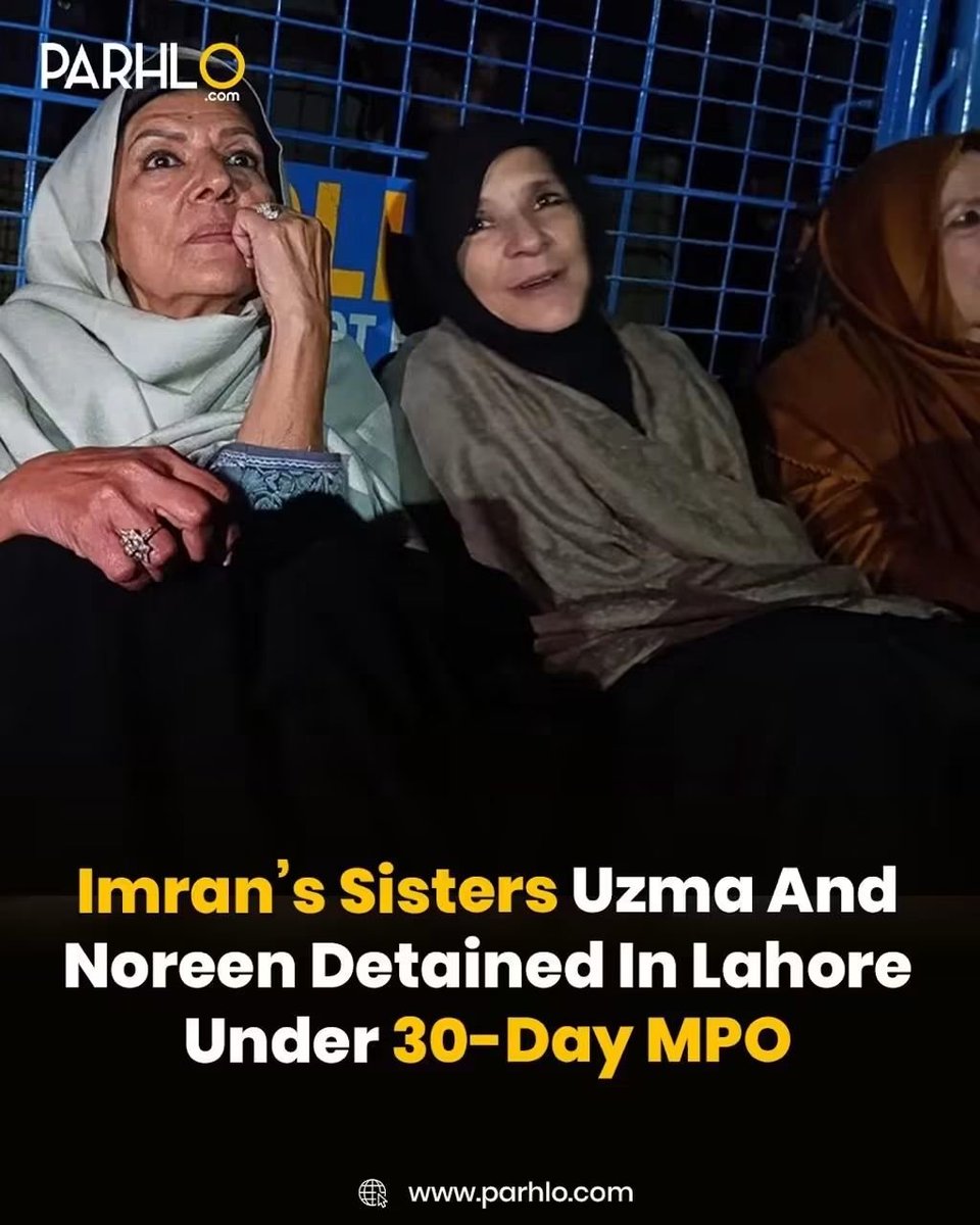 NaziaKa81229091's tweet photo. Imran Khan’s sisters Uzma Khan and Noreen Niazi have been detained for 30 days under the Punjab Maintenance of Public Order (MPO) Ordinance, according to a Lahore DC order.

 The order cites concerns over public safety and alleged mobilisation of PTI workers ahead of the party’s September 27 protest in Islamabad. Both sisters are to be held at Kot Lakhpat Jail.
#ستمبر27_مارچ_ہو_کر_رہے_گا
