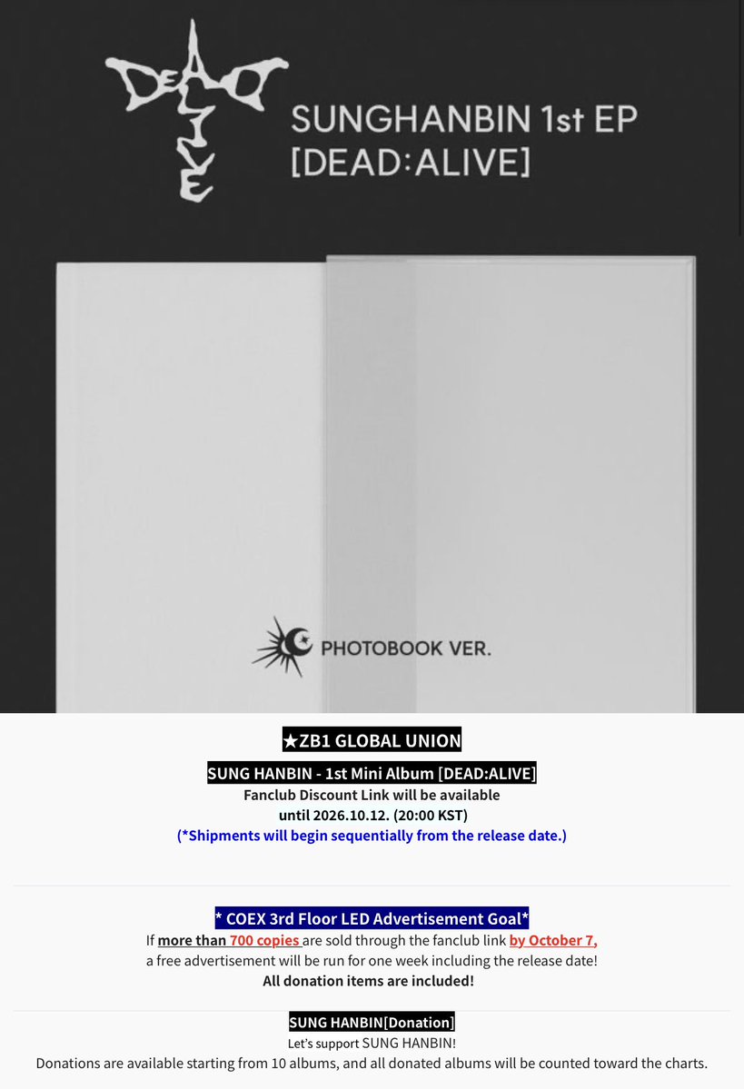 GLOBALSHB's tweet photo. [📢] DISCOUNT ANNOUNCEMENT: 37–39% OFF (Donations: 41% OFF)

★ ZB1 GLOBAL UNION
#Ktown4u (@ktown4u_com) X @GLOBALSHB!

🖤 SUNG HANBIN 1st EP [DEAD:ALIVE] is now OPEN!
✔️ Order the album through our fanclub link and receive a 37–39% discount (or 41% off for album donations).
🗓️ Sales period: until October 12, 2026, 9:00 AM KST

🛒 Fanclub Discount Link
🔗(https://t.co/0QRWOeoLhA)

1️⃣ 💵 Donations (non-shipped albums): ALL album purchases will be counted toward the charts. 

2️⃣ 🎞️ Advertising Goal: If we sell 700 or more albums through our Global Fanclub Link by October 7, we will receive a free advertisement on the 3rd floor of COEX!

PREORDER SUNG HANBIN EP 

#PREORDER_DEAD_ALIVE
#SUNGHANBIN #성한빈