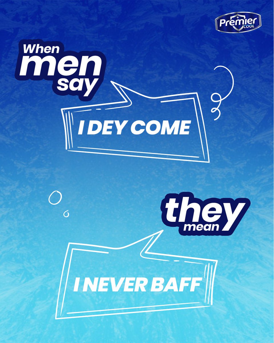 PremierCoolNG's tweet photo. With Nigerian men, what you hear and what they mean are sometimes two different things.
๐ Men, which one did we miss?
#PremierCool
#WhatMenMean
#ItAllBeginsWithCool https://t.co/fI00JGMoTq