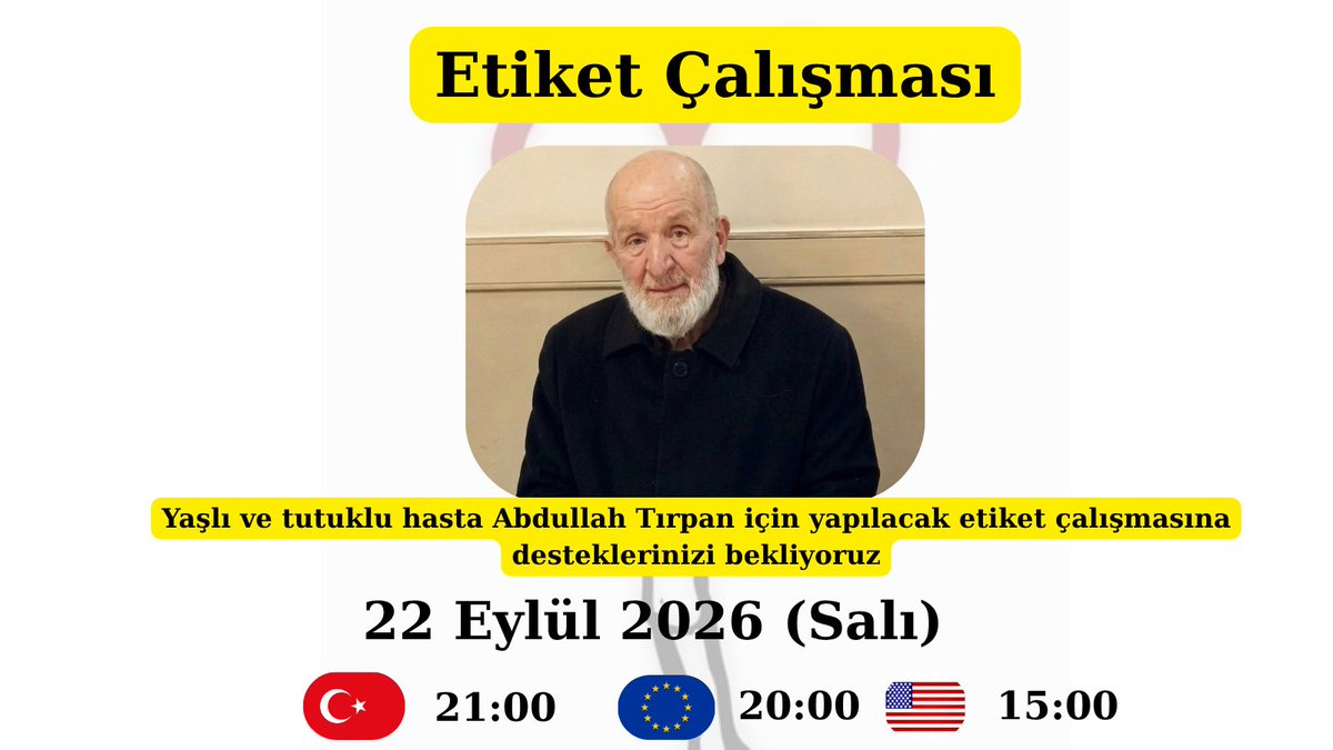 Hasta_Yakinlari's tweet photo. 🔴⚪ETİKET DUYURUSU⚪🔴

Yaşlı ve tutuklu hasta Abdullah Tırpan için yapılacak etiket çalışmasına desteklerinizi bekliyoruz 

🗓️ 22.09.2026 (Bugün)

🇹🇷 21:00
🇪🇺 20:00
🇺🇸 15:00 https://t.co/ynQwe9GihQ