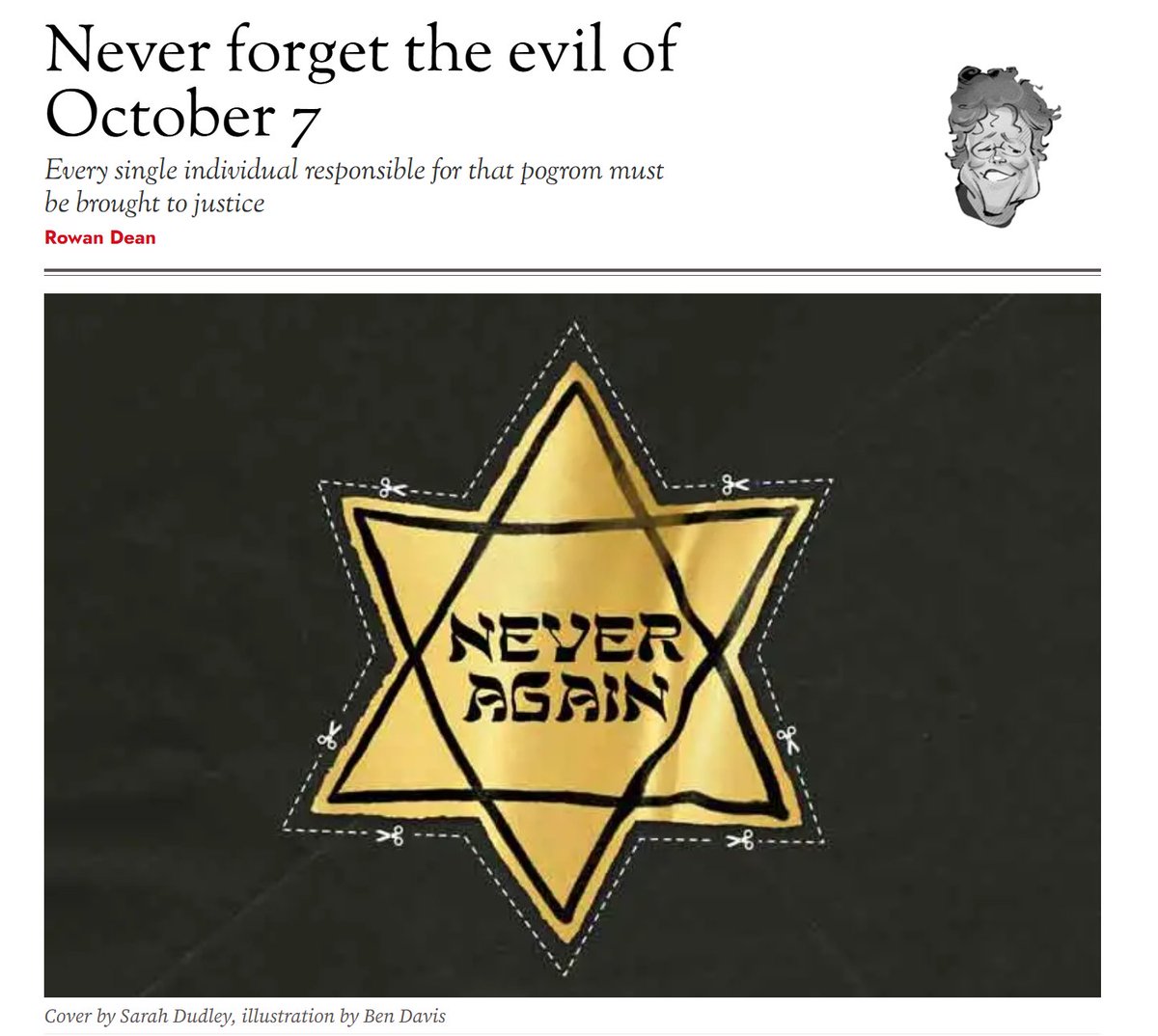 SpectatorOz's tweet photo. ROWAN DEAN

Let me be crystal, crystal clear.

There is no political cause on the planet that justifies the level of evil, sadistic depravity that took place that day. None. It shouldn’t need saying, but it does need saying because the sinister moral relativism of the Left has allowed Islamists, radical Palestinian supporters, neo-Marxists, and other ratbags and scumbags of the Left to put forward some kind of sick and perverted rationalisation for that horrific crime, summed up in the fatuous comment ‘hurt people hurt people’.

No. Sorry. Savages behave savagely … is how I would put it.

The moment you seek to justify in any shape or form or even show a skerrick of sympathy for the vile monsters who plotted and carried out that orgy of pure evil you have lost any credibility, let alone any sense of morality.

As I said the day after October 7, and have repeated many times since, every single individual responsible for that pogrom must be brought to justice, and either be killed or imprisoned for life.

Article | https://t.co/oaIh9cg8Yj