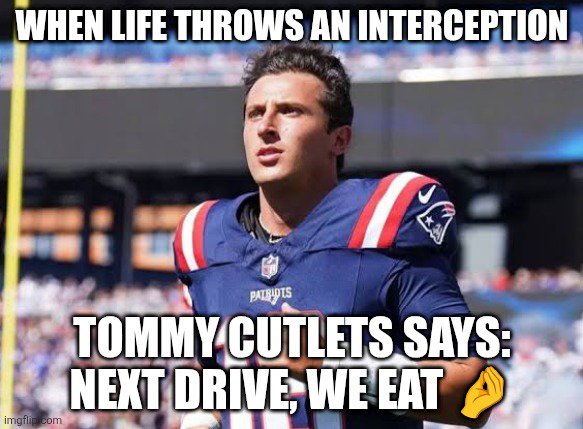 MissCutletsNE's tweet photo. WHEN LIFE THROWS AN INTERCEPTION, TOMMY CUTLETS SAYS: NEXT DRIVE, WE EAT 🤌 https://t.co/PB3o3WeHRf