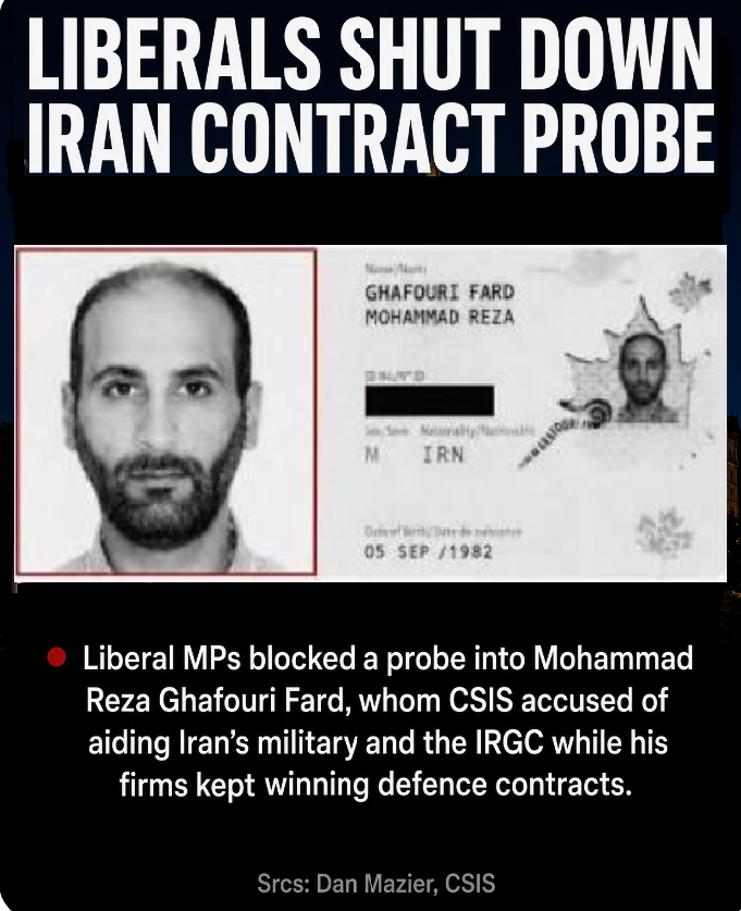 Tablesalt13's tweet photo. JUST IN: Carney's Liberal MPs have used their fake majority to SHUT DOWN a probe into Mohammad Reza Ghafouri Fard

CSIS alleged he took part in procurement that benefited Iran’s military and the IRGC. His companies still collected Canadian tax dollars, including from OUR MILITARY. Reporting put those public contracts above $2 million.

He is the son of a former Iranian vice-president and did business here as Sal Ghafouri.

This is their MO, shut down ALL debate, shut down all accountability and HIDE ALL OF THE FACTS.

Why do we tolerate this?