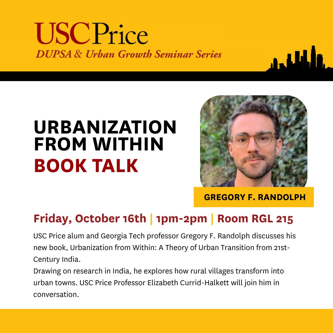 USCPrice's tweet photo. How do villages become urban towns from within?

Join USC Price alumnus Gregory Randolph in conversation with Professor Elizabeth Currid-Halkett about his new book, Urbanization from Within, part of the DUPSA Urban Growth Series.

Explore how population growth, local economies and migrants’ connections to their hometowns are transforming villages in India—and changing how we understand urban growth.

📅 Friday, October 16 | 1–2 p.m.
📍 RGL 215
🍕 Pizza and light refreshments provided
👥 Open to the public

Bring your questions and RSVP here: https://t.co/Ix76yQoe0z