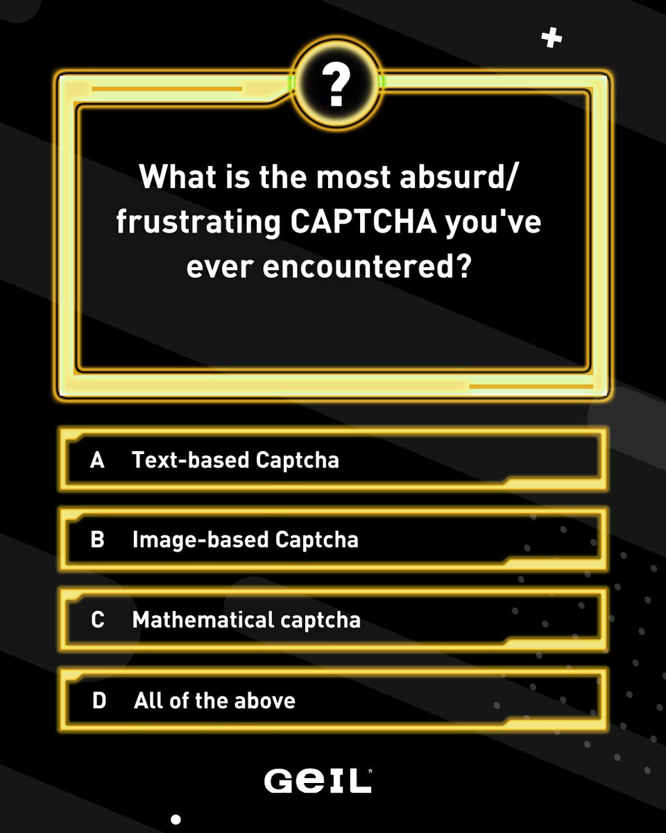 GeILMemory's tweet photo. What is the most absurd/frustrating CAPTCHA you've ever encountered?
A. Text-based Captcha
B. Image-based Captcha
C. Mathematical captcha
D. All of the above

#QA #Poll #CAPTCHA #Tech #PCLife #Textbased #Gaming #Imagebased #Mathematical https://t.co/mZkWRgUrvD