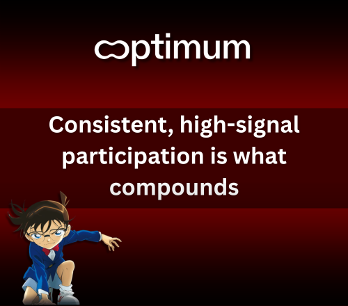 Motivational graphic with the logo 'Optimum' and text 'Consistent, high-signal participation is what compounds,' featuring a cartoon character in a blue suit resembling Detective Conan.
