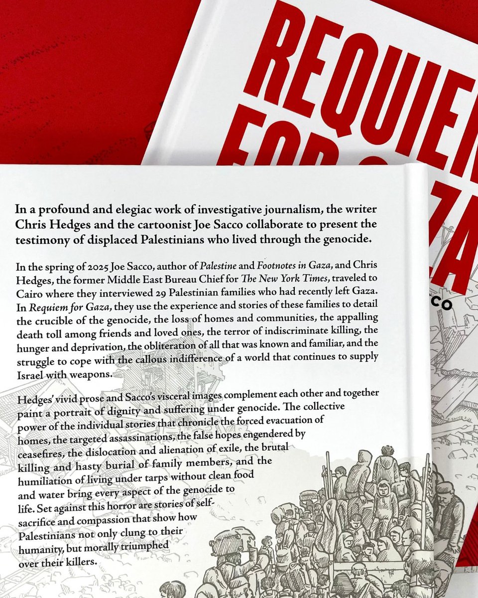 ChrisLynnHedges's tweet photo. "In a profound and elegiac work of investigative journalism, the writer Chris Hedges and the cartoonist Joe Sacco collaborate to present the testimony of displaced Palestinians who lived through the genocide"

Our new book, Requiem for Gaza, is out TODAY! You can purchase at the link below: