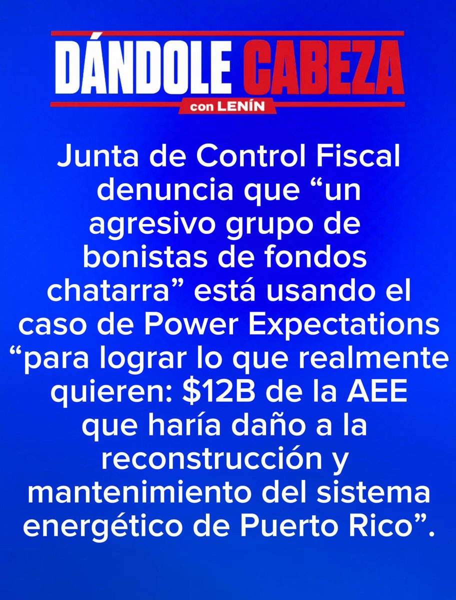 LeninPR's tweet photo. JUNTA FISCAL defiende su decisión de revocar contrato de Power Expectations ante bonistas de la AEE, “por el mejor interés del pueblo de Puerto Rico”. https://t.co/EwGcE1KM6I