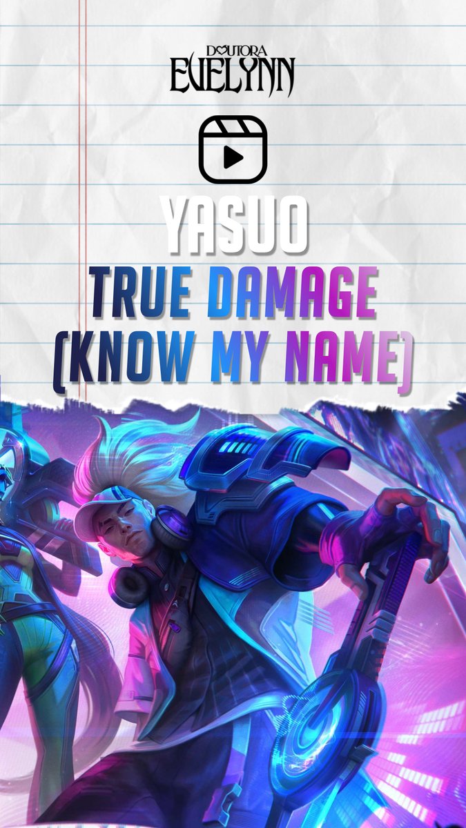A video thumbnail by 'DOUTORA EVELYNN' featuring the League of Legends character Yasuo in his True Damage skin, with the title text 'YASUO TRUE DAMAGE (KNOW MY NAME)'.