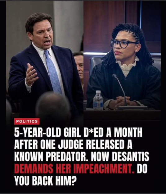 RedEagleUpdates's tweet photo. 🚨SHOCKING:

A 5-year-old girl died a month after one judge released a known predator.

NOW DESANTIS DEMANDS HER IMPEACHMENT.

Do you back him?

YES or NO? https://t.co/vpR5Mo4cPN