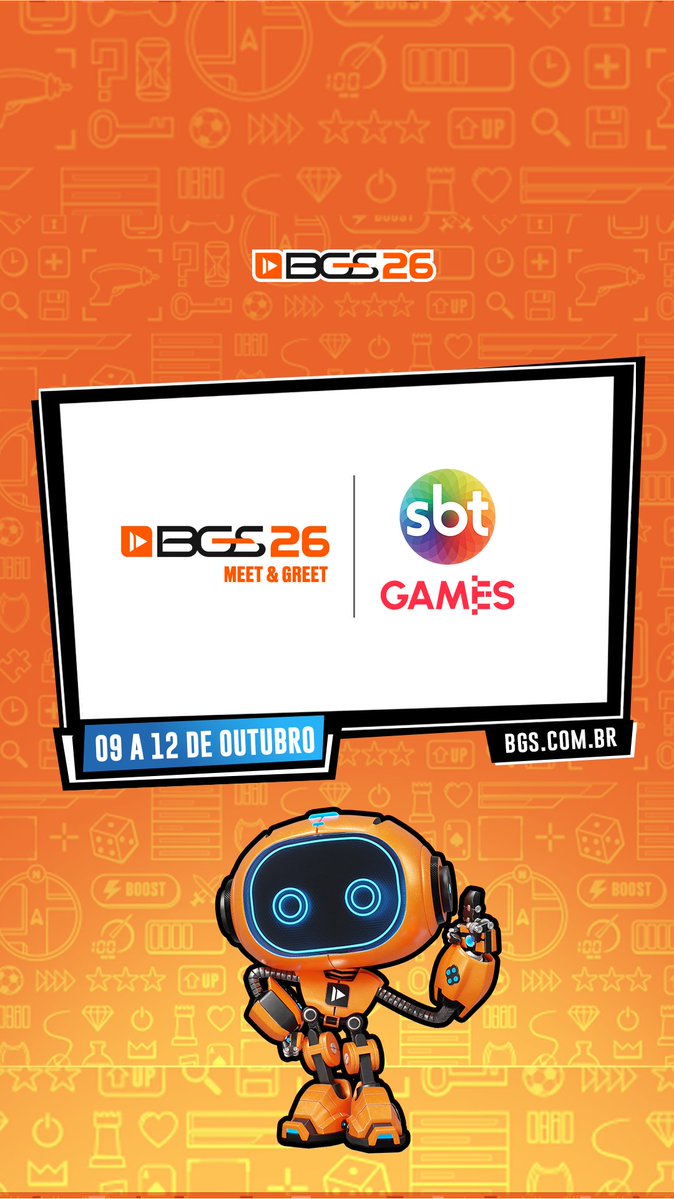 An orange promotional poster for 'BGS 26' featuring a cartoon robot mascot and announcing a 'MEET & GREET' with SBT Games from 09 a 12 de outubro at BGS.COM.BR.