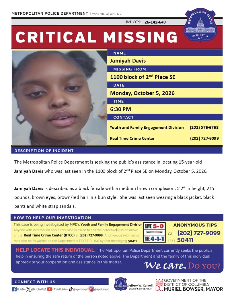 DCPoliceDept's tweet photo. Critical #MissingPerson 15-year-old Jamiyah Davis, who was last seen in the 1100 block of 2nd Place, Southeast, on October 5, 2026.     

Have info? Call 202-727-9099 or text 50411. https://t.co/casDTYSAZl