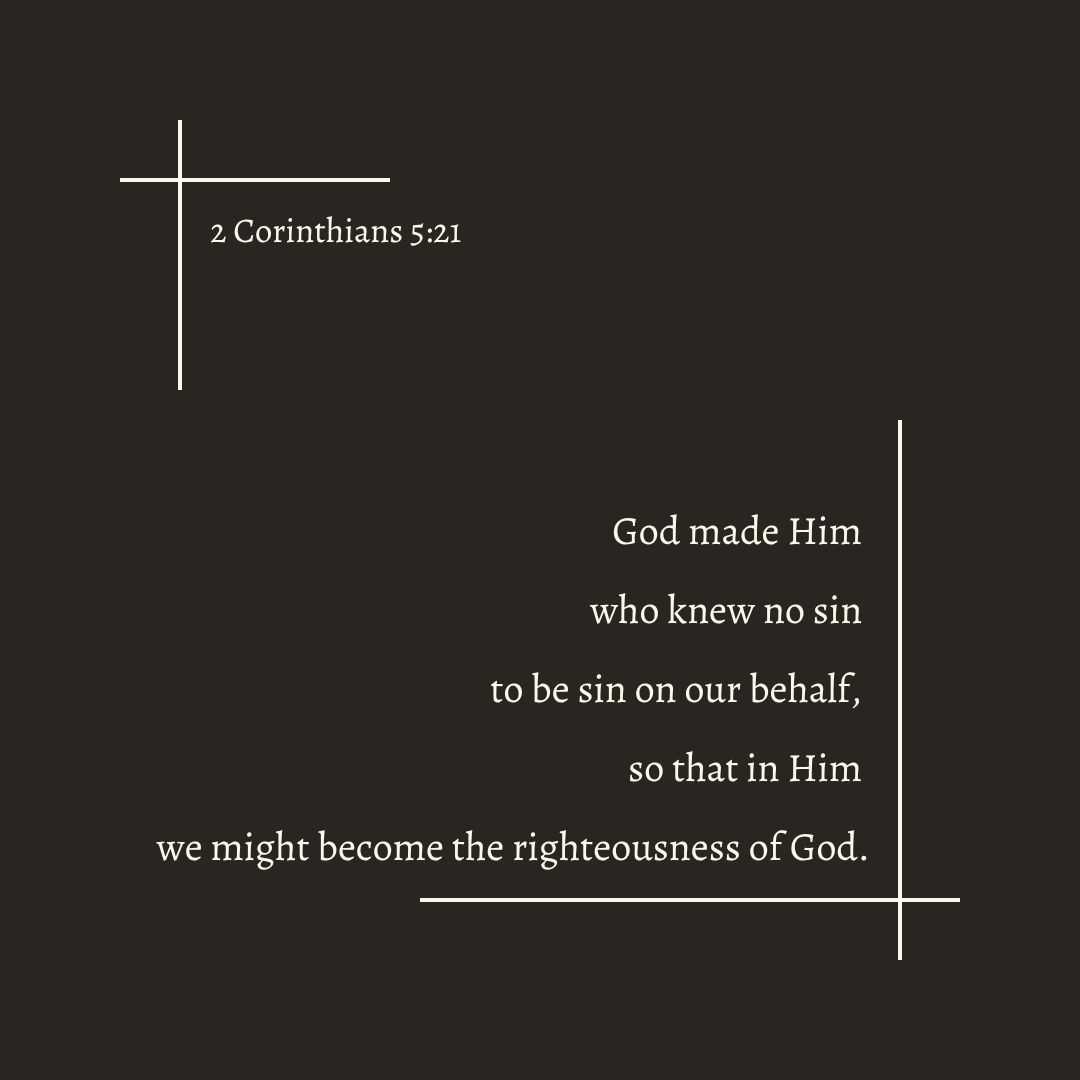 thedwellingword's tweet photo. God made Him 
who knew no sin 
to be sin on our behalf, 
so that in Him 
we might become the righteousness of God.
~ 2 Corinthians 5:21

#VerseOfTheEvening https://t.co/YUNjgUQ3w4