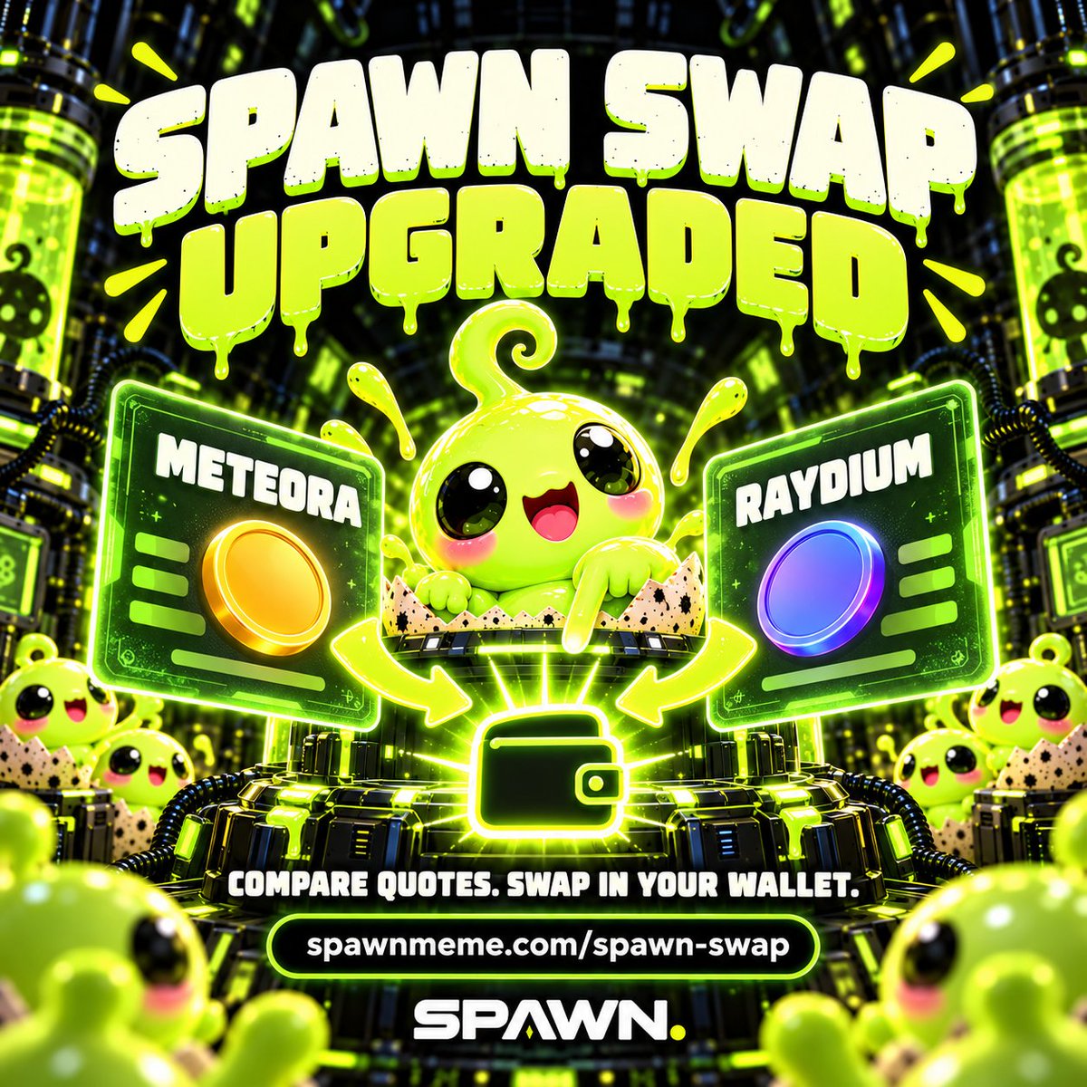 SpawnMemeX's tweet photo. SPAWN SWAP GOT AN UPGRADE.

Compare Meteora and Raydium quotes side by side, see the better quoted price, and approve every swap in your own wallet.

Cleaner interface. Clearer choices.

Try it 👉 https://t.co/G8a4BDE5wT

Join The Nest 🥚 https://t.co/guWh1iks6f https://t.co/7g6uqBKyTh