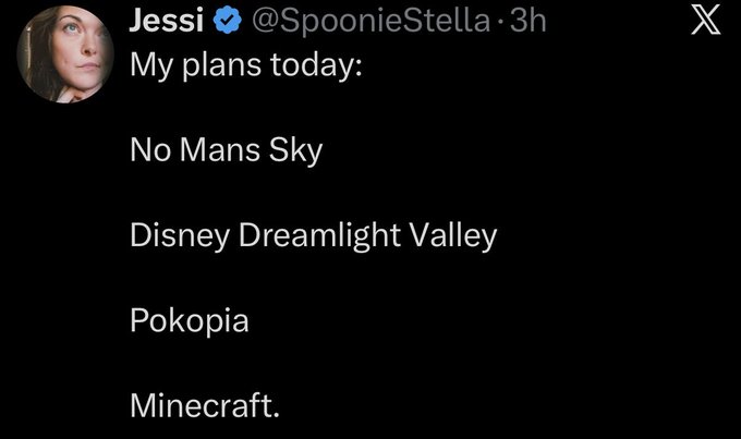 A tweet from user Jessi (@SpoonieStella) listing her plans for the day: "No Mans Sky," "Disney Dreamlight Valley," "Pokopia," and "Minecraft."