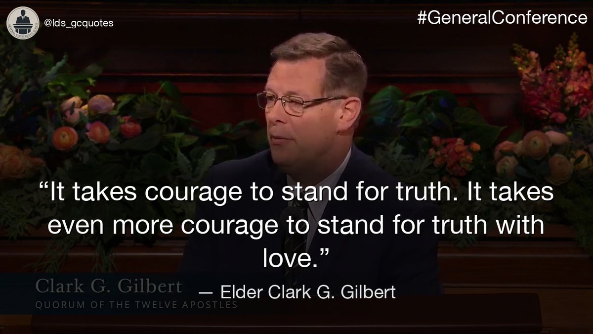 lds_gcquotes's tweet photo. “It takes courage to stand for truth. It takes even more courage to stand for truth with love.”
— Elder Clark G. Gilbert

#GeneralConference https://t.co/eOeLBASUKZ