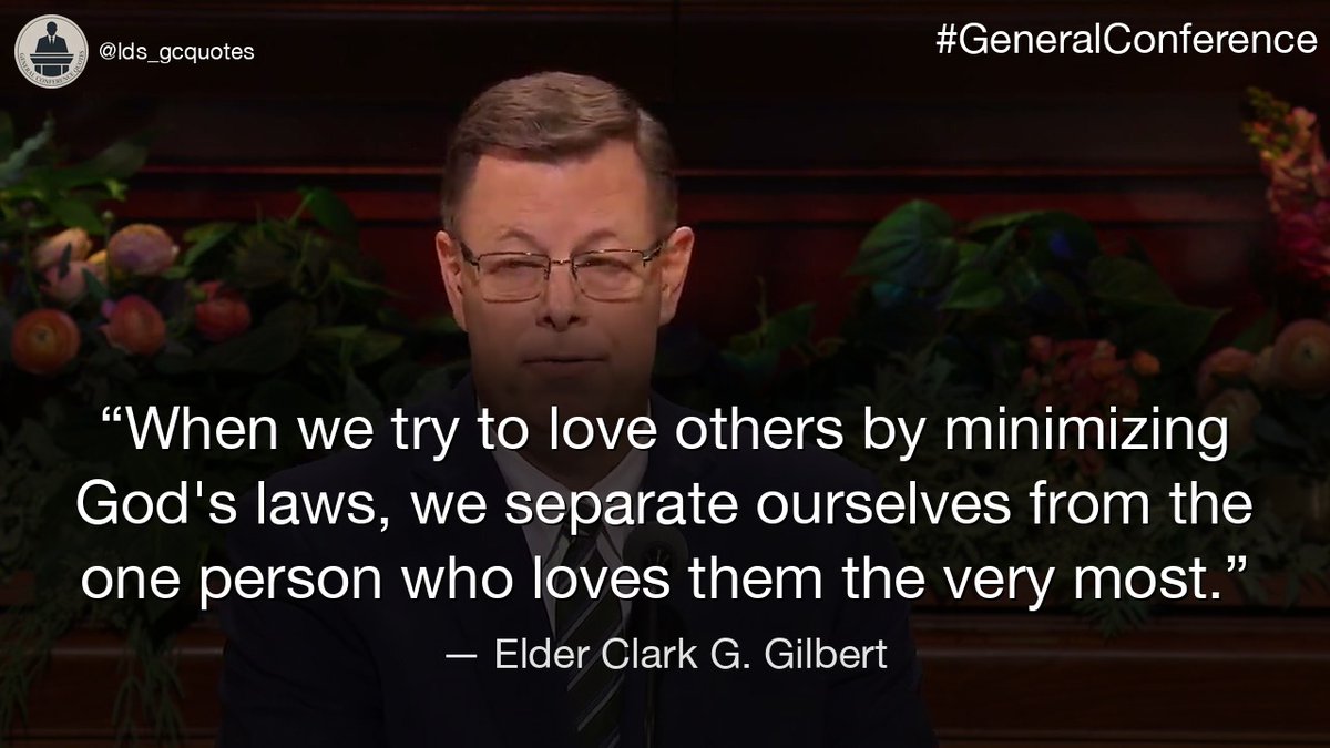 lds_gcquotes's tweet photo. “When we try to love others by minimizing God's laws, we separate ourselves from the one person who loves them the very most.”
— Elder Clark G. Gilbert

#GeneralConference https://t.co/csXYEixmQR