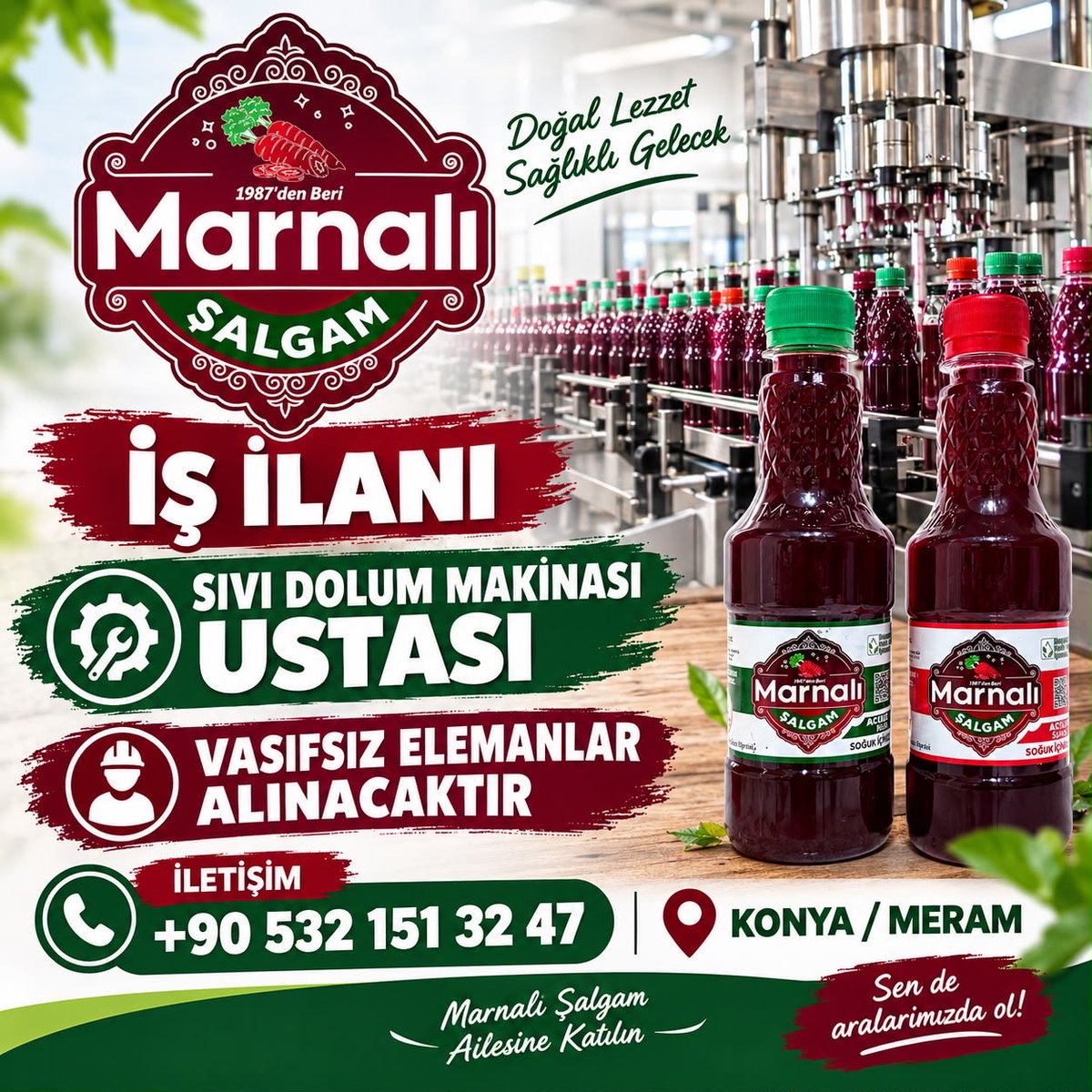 h_guden's tweet photo. Marnalı Şalgam Ailesi Büyüyor!
Doğal lezzetleri sağlıklı bir gelecekle buluşturan üretim tesisimiz için yeni çalışma arkadaşları arıyoruz!  
 Pozisyonlar: Sıvı Dolum Makinası Ustası ve Vasıfsız Elemanlar Alınacaktır.  
 Lokasyon: Konya / Meram  
 İletişim: +90 532 151 32 47  
Sen de aramızda ol, bu lezzet yolculuğunda birlikte büyüyelim!  
#MarnalıŞalgam #İşİlanı #Konyaİşİlanları #Meram #Üretim #İstihdam
