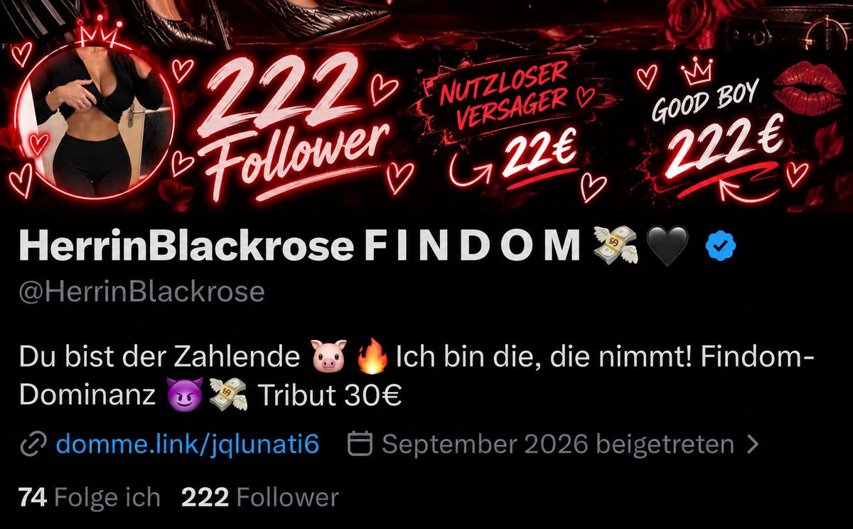 HerrinBlackrose's tweet photo. 222 Follower geknackt – jetzt heißt es abdrücken. 😉

22 € – nutzloser Versager
222 € – Good Boy

Damit zeigst du mir, wie viel Aufmerksamkeit du verdienst. 😉

https://t.co/YcxRozxmW7

#Findom #Herrin #Tribut #Findomme #Finsub #Paypig #HumanATM https://t.co/yN11REgmSq