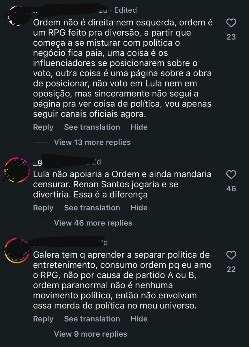 realitasnews's tweet photo. Nossa equipe resolveu postar uma colinha para as eleições com o presidente Lula e esses foram os comentários que recebemos no nosso Instagram

São centenas de comentários falando que Ordem Paranormal não tem posicionamento político e inclusive alguns que falam absurdos contra minorias

É extremamente triste como uma comunidade que é conhecida por acolher minorias esteja recebendo essas pessoas. Mais triste que isso, é que recentemente não vemos muitos posicionamentos partindo de quem constrói esse universo

Enquanto estamos perto do lançamento de uma temporada nova e a comunidade fica cada vez mais ativa, nosso país enfrenta um momento delicado e que define nosso futuro, a pergunta que fica é: o que se tornou a comunidade de Ordem Paranormal? Qual a visão que o RPG está passando para os consumidores? 

Será mesmo que o posicionamento de Ordem Paranormal está claro?