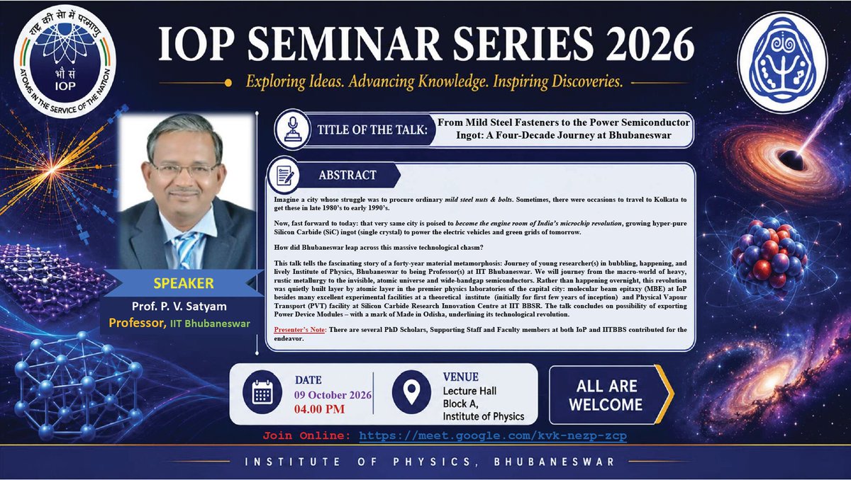 iopbbsr's tweet photo. 📢 Join us for the 8th Talk of the IOP Seminar Series 2026!

🔬 From Mild Steel Fasteners to the Power Semiconductor Ingot

🎙️ Prof. P. V. Satyam, IIT Bhubaneswar
📅 09 Oct 2026 | 🕓 4 PM
📍 Lecture Hall, Block-A, IOP Bhubaneswar
#IOPSeminarSeries #SiC #Semiconductor https://t.co/ygKiajBECM