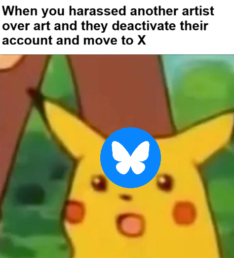 GiveMeBanHammer's tweet photo. -Bluesky users
-Harass an Asian artist who drew Malfoid art to the point she deleted it and was forced to apologise.
-Does not accept apology and calls for other BS users to stalk her account to verify if she "deserves" to be forgiven
-Artist deactivates her Bluesky Account and now posts on X
-Her reposted art blew up with overwhelming support

The moral and good Bluesky users now act all shocked and confused why another artist leaves their site to post Literally Evil website X.

Certainly a story of all time.