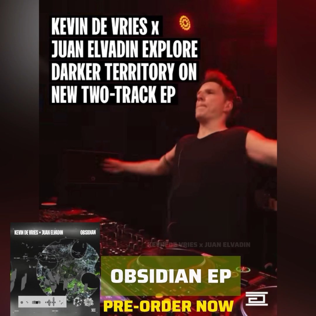 A promotional graphic for Kevin de Vries x Juan Elvadin's "OBSIDIAN EP" showing a DJ performing, with album artwork and a "PRE-ORDER NOW" call to action.