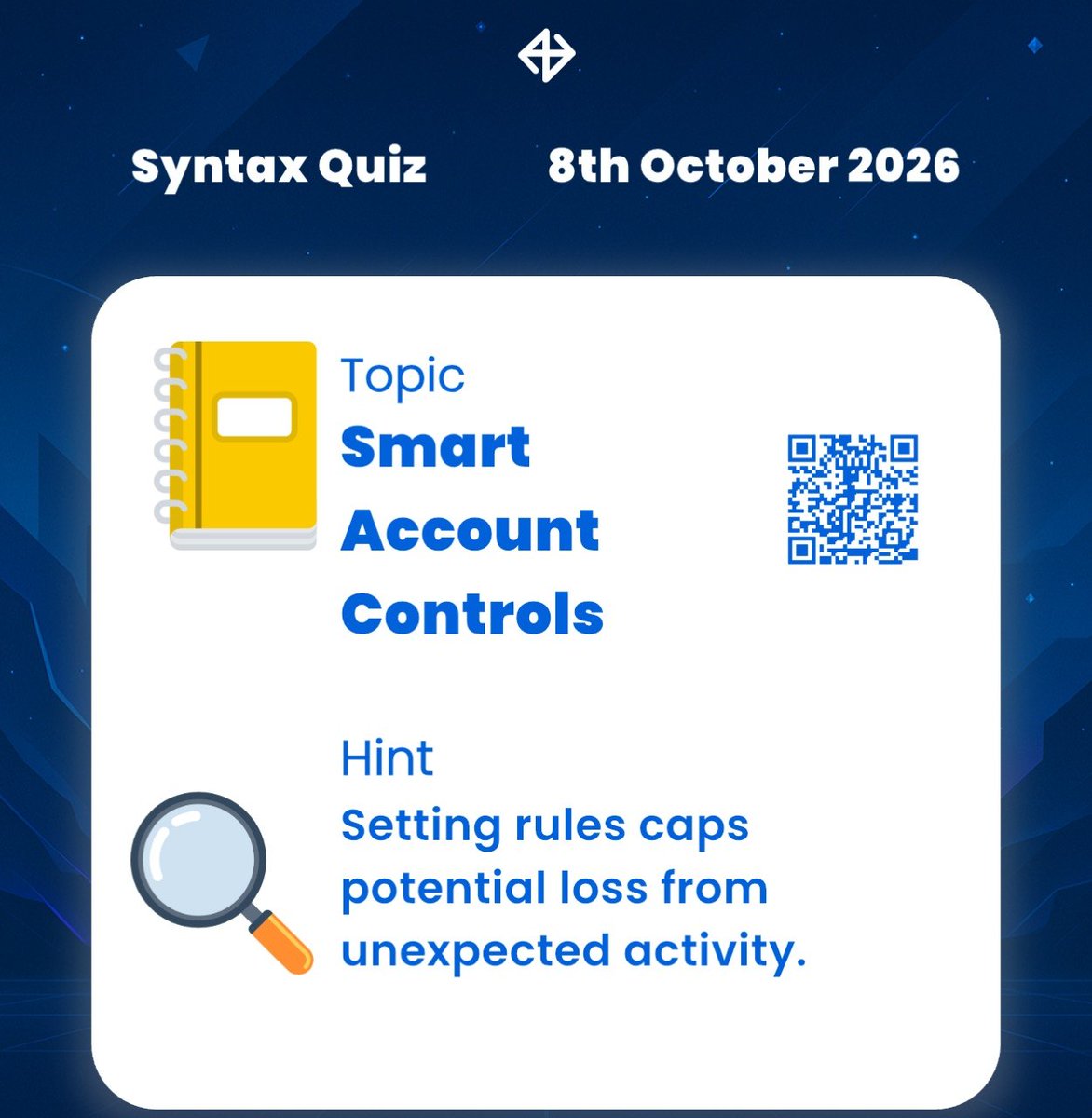 SyntaxVerse's tweet photo. DAILY QUIZ ANSWER
    
📆 Date: 8th October 2026
📚 Topic: Smart Account Controls 

🗝 Hint: Setting rules caps potential loss from unexpected activity.

Got the answer❓💭
Don’t keep it to yourself, drop it in the comments and help someone out! 

Let’s turn learning into a team sport. 🤝 

#Syntaxquiz #SyntaxVersequiz #Web3 #Quiz