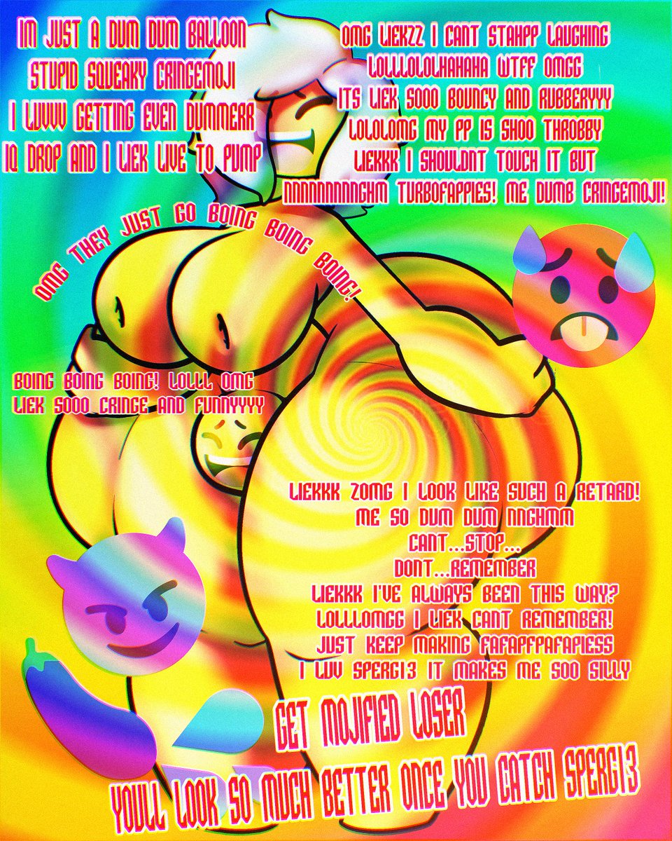 dumdumbitchboi's tweet photo. ITS LIEKK...SOOO GOOD TO CATCH SPERG13 GUYSS. I LIEKK TOTES CAUGHT IT AND IM LIEKK OMG TOTALLY FINE LOL ππ€£π€£UR PP GETS LIEK JUST SOOO THROBBY AND U JIGGLE AND BOUNCE SOOO MUCH MORE. YOUVE LIEK...ALWAYS BEEN A CRINGEMOJI AFTER ALL RIGHT DORK?π¦πACCEPT WHO YOU ARE AND LET THE SQUEAKY SHINY RUBBER TAKE OVER UR BODY AS THE #SPERG13 MAKES U SOO MUCH CRINGIER AND BETTER PUMPTARD! π₯΅ππ
#cringe #caption