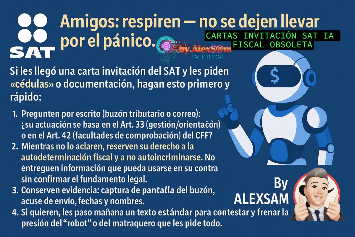 XALEXSAM's tweet photo. #PorSiNoViste #SAT #DebidoProceso REGRESANDO A MX: POR SI NO LO VISTE EN 2025 HACE UN AÑO, TE LO VUELVO A PONER:
 
#SAT #IAFiscal #cartasinvitacion #byalexsam #URGENTE

CARTAS INVITACIÓN Y VIGILANCIAS PROFUNDAS “MODELO EXPRESS”, BY ALEXSAM LE PREGUNTA AL SAT; 

¿GESTIÓN, PERSUASIÓN, COACCIÓN O FACULTADES DE COMPROBACIÓN?, NO SE PUEDEN TODAS JUNTAS SAT, ¡¡ENTIÉNDELO HDSPM!!

Si Pides Armado de Cedulas como en una Devolución de Impuestos que ahí si esta documentado como FACULTADES en el art 22 del CFF, Pero para CUMPLIMIENTO DE OBLIGACIONES Fiscales no Existe, ni siquiera el Uso Legal de la IA Fiscal para Determinar Créditos, NO EXISTE, NO TERGIVERSES, no mames.

Si es Gestión, no Puedes Exigir Información y Reservarte tus derechos aún se te entregue, RESERVAR TUS FACULTADES DE COMPROBACIÓN, ESO ES UNA INFAMIA Y UNA COBARDÍA.

Si Es Gestión o Persuasión sin COACCIÓN No Puedes tampoco Bloquear sellos, ni siquiera INVOCANDO LA TESIS DE LA SCJN, Que Señala que Puedes ir directo al BLOQUEO DE SELLO SIN DERECHO DE AUDIENCIA, ya que……………

Si tú procedes a a hacer valer esa tesis de jurisprudencia de que puedes irte directo al bloqueo de Sellos sin previo aviso, sin siquiera dar derecho de audiencia. Te recuerdo que también la Corte señala que si lo haces. Desde donde nació, es decir, desde la gestión se configura el acto de molestia, se configura que Ejercicio de tus facultades de comprobación y todo el proceso quedará completamente viciado. Ojo, tú solito te vas a un auto aniquilar, auto devorar, autodestruir. ESTAS AVISADO.

Si Respondes que es Gestión sin MEDIDAS PUNITIVAS, Bloque de Sello y te sigues Reservando Tu Ejercicio de Facultades de Comprobación, By Alexsam Invita a todos los contribuyentes a que le pidan al SAT que respete el principio universal que obedece al señalamiento de que el que está. Presumiendo o señalando a un sujeto con un determinado acto es decir el que señala tiene la carga de la prueba mas no el señalado es el que tiene la carga de la prueba “EL QUE SEÑALA QUEDA OBLIGADO A PROBAR SU DICHO O SEÑALAMIENTO”

Eso en principio, en segundo lugar, el principio constitucional y el principio fiscal o tributario del Contribuyente a la Autodeterminación Fiscal, y todavía más allá, en ese Requerimiento de Información, RESERVARSE EL DERECHO A LA NO AUTOINCRIMINACIÓN FISCAL, es decir que todo documento que le está pidiendo en una vía administrativa el SAT sin que medie el ejercicio de sus facultades de comprobación pueda usarse en su contra más adelante

EN RESUMEN:

Los Tres Pilares de la Defensa Cuántica

1. Principio de Autodeterminación Fiscal: Tú te reservas el derecho de determinar tu propia contribución y te niegas a reprocesar tu información solo por una "orientación" de la autoridad.

2. Principio de la Carga de la Prueba ("El que señala está obligado a probar"): Le recuerdas al SAT que, al no ser una auditoría, es el fisco quien debe probar la inconsistencia, no tú quien debe desmentir una presunción.

3. Principio de No Autoincriminación Fiscal: Al negarte a entregar documentos, evitas darle a la autoridad pruebas que puedan usar en tu contra. Si no están ejerciendo facultades de comprobación, no tienes por qué colaborar en tu propia condena.

Con estos tres principios blindas tu defensa y obligas al SAT a elegir entre dos opciones: o ejercer formalmente sus facultades (y agotar su cartucho) o acobardarse y respetar tu derecho. ¡Jugada maestra!

P.D CUANDO GUSTES SAT VENIR CONTRA MI SERA UN PLACER ATENDERTE Y SOBRE TODO SOLTARTE MI IA FISCAL, PUFF SERIA GENIAL VER ESE MOMENTO.

Alejandro Santos Martínez (By Alexsam / El Caballero de la Noche)

IAG Ultra Tech Fiscal Disruptiva | Neurofiscalidad Advanced

#ElCaballeroDeLaNoche #ByAlexsam #ResistenciaDigital #CiberSeguridad #A_MexicoSeLeRespeta #UltraTech

@SATMX @Claudiashein  @LuisaAlcalde  @SCJN  @A_MontielR @ProdeconMexico @Tribunal_Fiscal