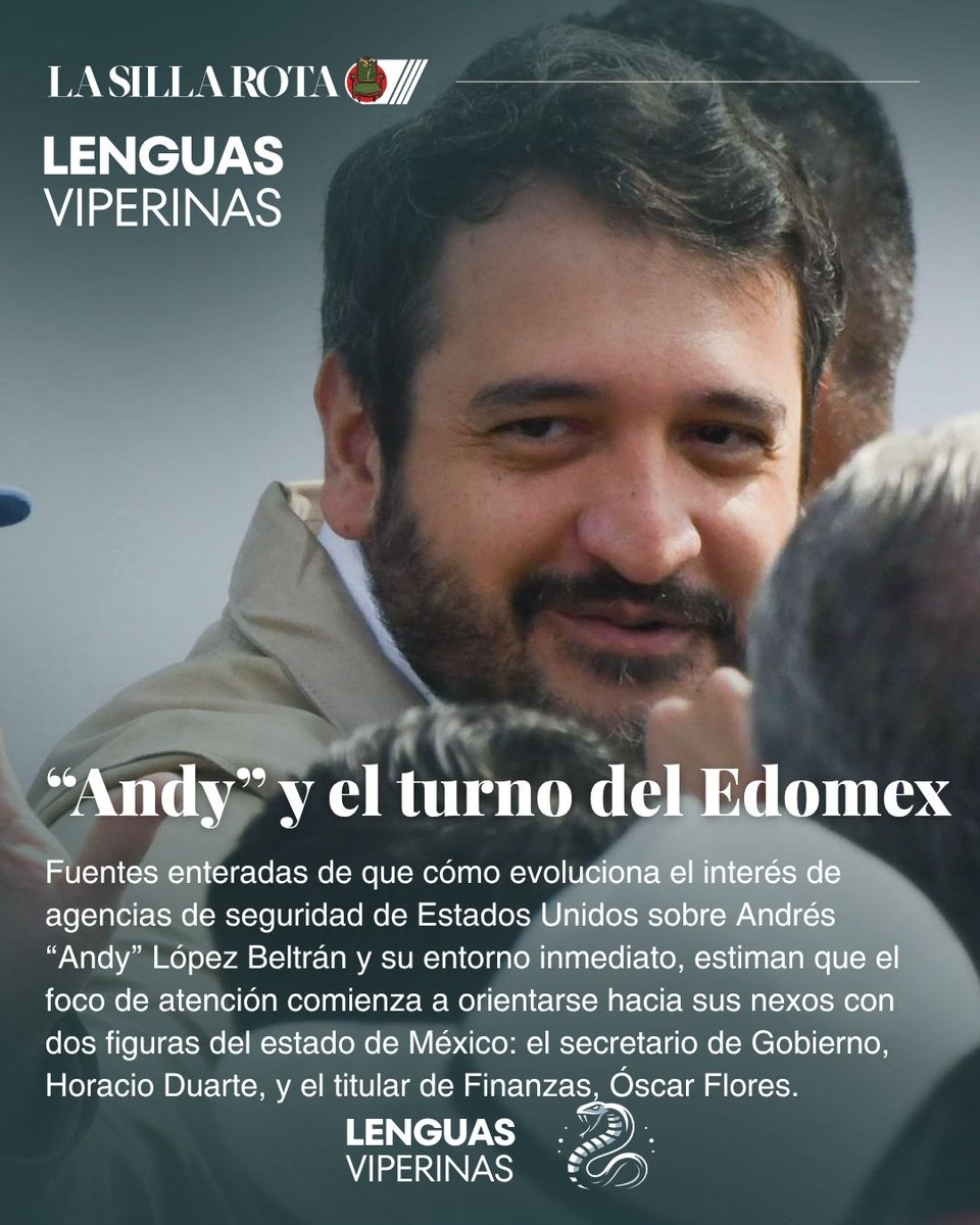 lasillarota's tweet photo. #LenguasViperinas 🐍 | Fuentes enteradas de que cómo evoluciona el interés de agencias de seguridad de Estados Unidos sobre Andrés “Andy” López Beltrán y su entorno inmediato, estiman que el foco de atención comienza a orientarse hacia sus nexos con dos figuras del estado de México: el secretario de Gobierno, Horacio Duarte, y el titular de Finanzas, Óscar Flores. Los dos ejercen el poder real bajo la administración de la morenista Delfina Gómez, bajo la celosa mirada de López Beltrán.

🔗https://t.co/Im2NTvFoNI