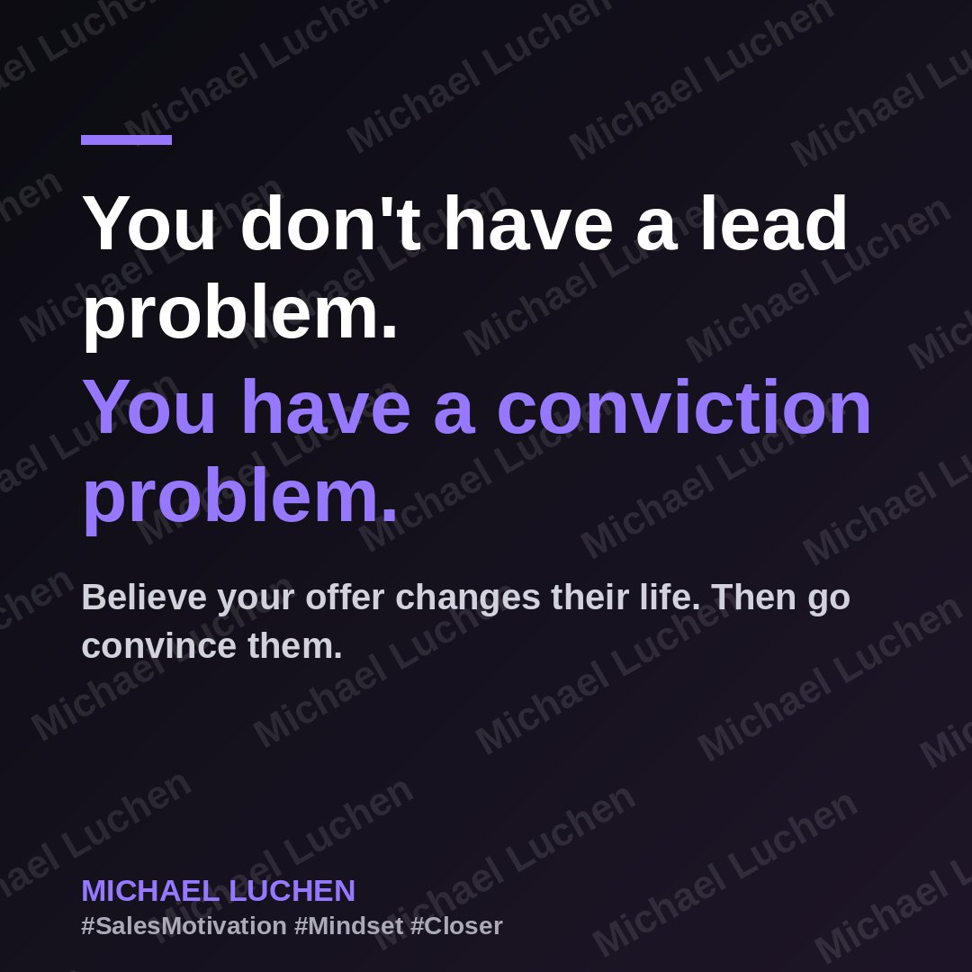 MikeLuchen's tweet photo. You don't have a lead problem. You have a conviction problem.
When you truly believe your offer changes their life, "no" stops sounding like rejection and starts sounding like "convince me." So convince them.
#SalesMotivation #Closer #SalesTips #Mindset https://t.co/Tkh6c8dQc1