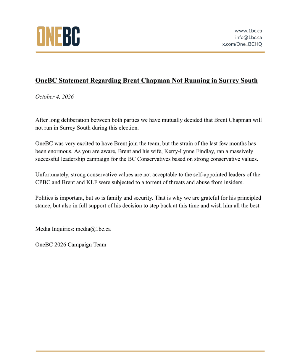 One_BCHQ's tweet photo. After long deliberation between both parties we have mutually decided that Brent Chapman will not run in Surrey South during this election.

OneBC was very excited to have Brent join the team, but the strain of the last few months has been enormous. As you are aware, Brent and his wife, Kerry-Lynne Findlay, ran a massively successful leadership campaign for the BC Conservatives based on strong conservative values.

Unfortunately, strong conservative values are not acceptable to the self-appointed leaders of the CPBC, and Brent and KLF were subjected to a torrent of threats and abuse from insiders.

Politics is important, but so is family and security. That is why we are grateful for his principled stance, but also in full support of his decision to step back at this time and wish him all the best.