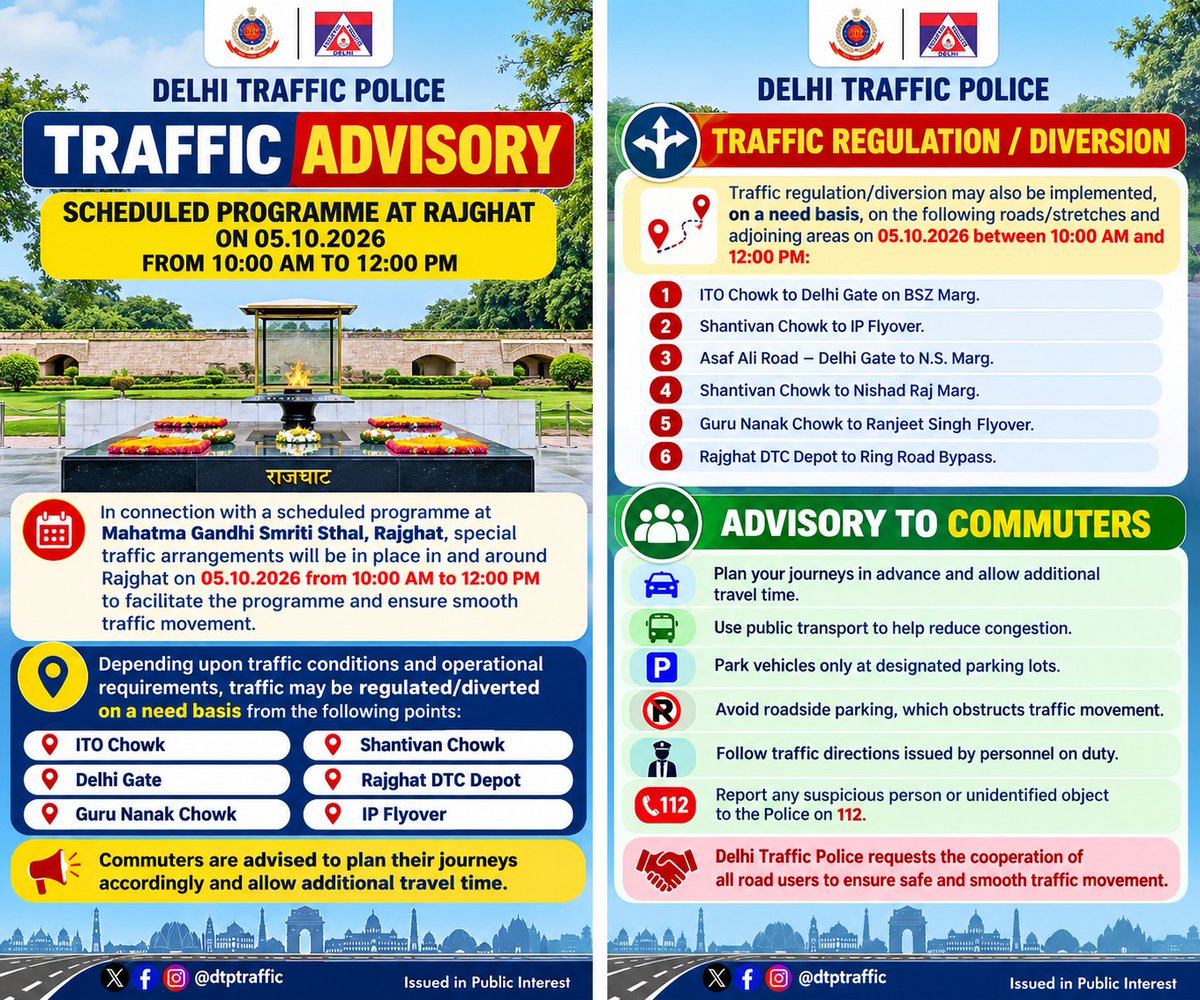 dtptraffic's tweet photo. 🚨 TRAFFIC ADVISORY

In view of a scheduled programme at Mahatma Gandhi Smriti Sthal, Rajghat on 05.10.2026 from 10:00 AM to 12:00 PM, special traffic arrangements will be in place in and around Rajghat.

Traffic may be regulated/diverted on need basis, depending upon traffic conditions and operational requirements, at ITO Chowk, Delhi Gate, Guru Nanak Chowk, Shantivan Chowk, Rajghat DTC Depot and IP Flyover, including adjoining roads/stretches.

Commuters are advised to plan their journeys in advance, allow additional travel time, use public transport wherever possible and follow the directions of traffic personnel deployed on duty.

Delhi Traffic Police seeks cooperation of all road users for safe and smooth traffic movement.

#TrafficAdvisory #DelhiTrafficPolice #DTPUpdates