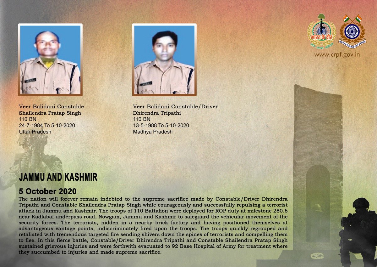 crpfindia's tweet photo. DG and all Ranks of #CRPF pay solemn tribute to Ct/Driver Dhirendra Tripathi and Ct/GD Shailendra Pratap Singh of 110 Bn, who made the supreme sacrifice after sustaining grievous injuries while valiantly repulsing a terrorist attack in Nowgam, Jammu & Kashmir on 5 Oct 2020. #CRPF salutes the bravehearts and pledges never to let their sacrifice go in vain.

#LestWeForget
🇮🇳 #Bharat_Ke_Veer 🇮🇳