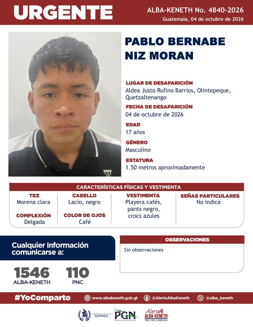 alba_keneth's tweet photo. #AlertaAlbaKeneth⚠️| Pablo Bernabe Niz Moran de 17 años de edad. Desapareció el 04 de octubre de 2026, en Aldea Justo Rufinos Barrios, Olintepeque, Quetzaltenango. 

🔁Comparte y ayúdanos con su localización.
📞Si tienes información llama al 1546. #YoComparto https://t.co/lmk7rzzMPc