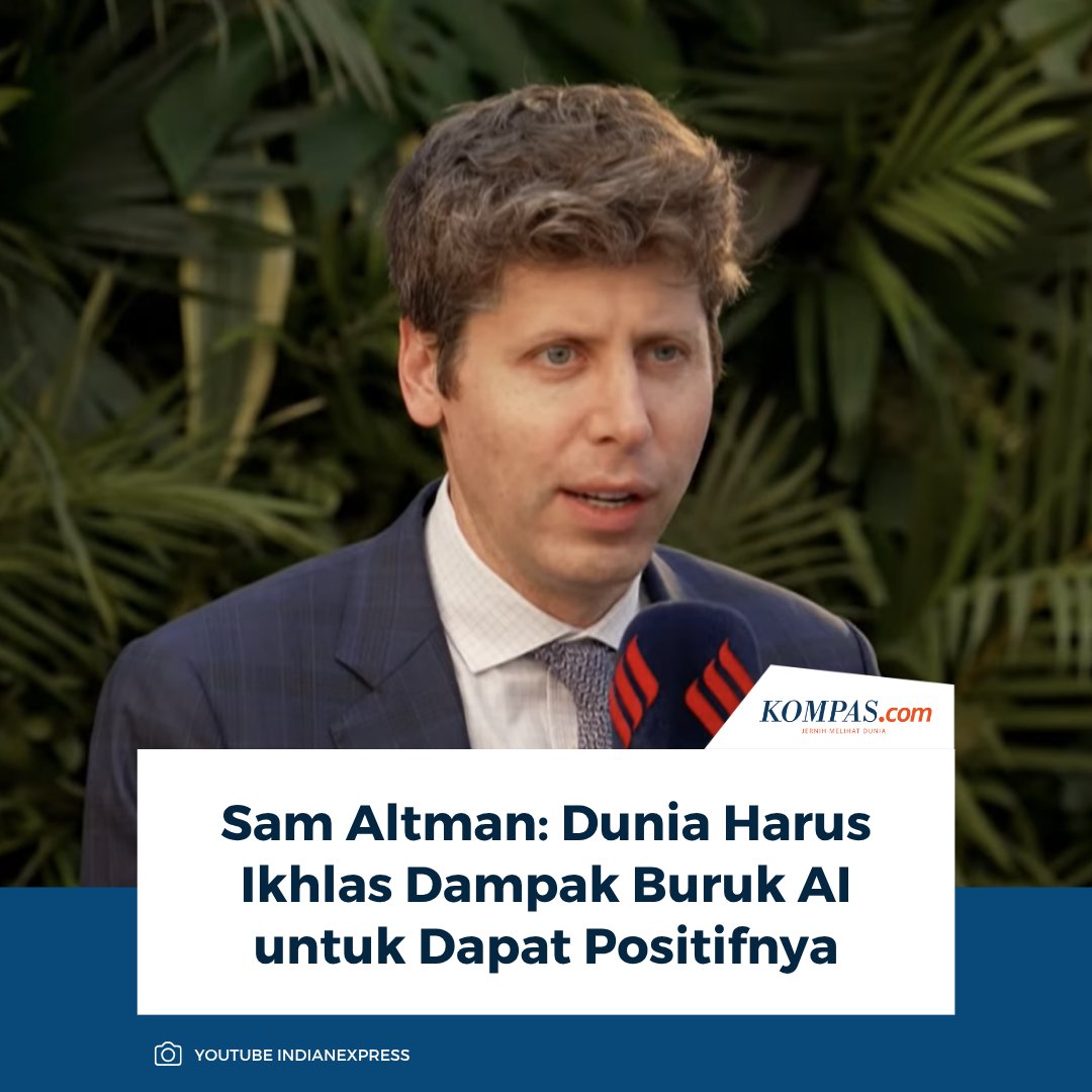 kompascom's tweet photo. Baca di sini: https://t.co/NrbXzGCIYM

CEO OpenAI, Sam Altman mengatakan dunia perlu menerima sebagian dampak buruk yang ditimbulkan kecerdasan buatan (AI).

~AR #SamAltman #AI [2026100515330007] https://t.co/1tBvZI4kga