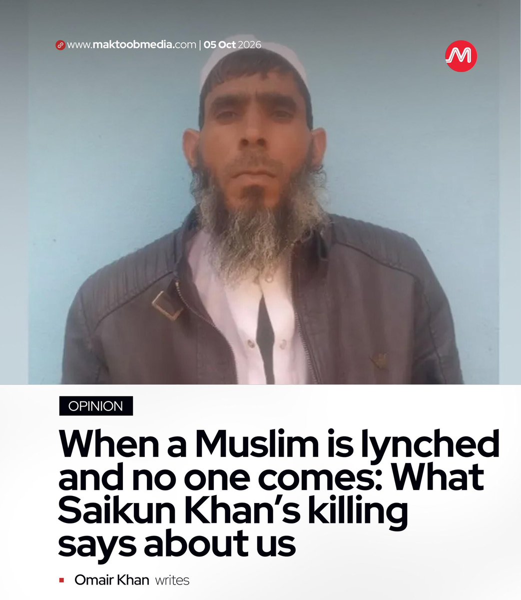 MaktoobMedia's tweet photo. Saikun Khan’s killing raises a haunting question: have anti-Muslim hate crimes become so normalised that even those who claim to resist injustice have learned to look away?

Omair Khan writes:

https://t.co/VD2PPT5shD https://t.co/4iqEqLr2Zi